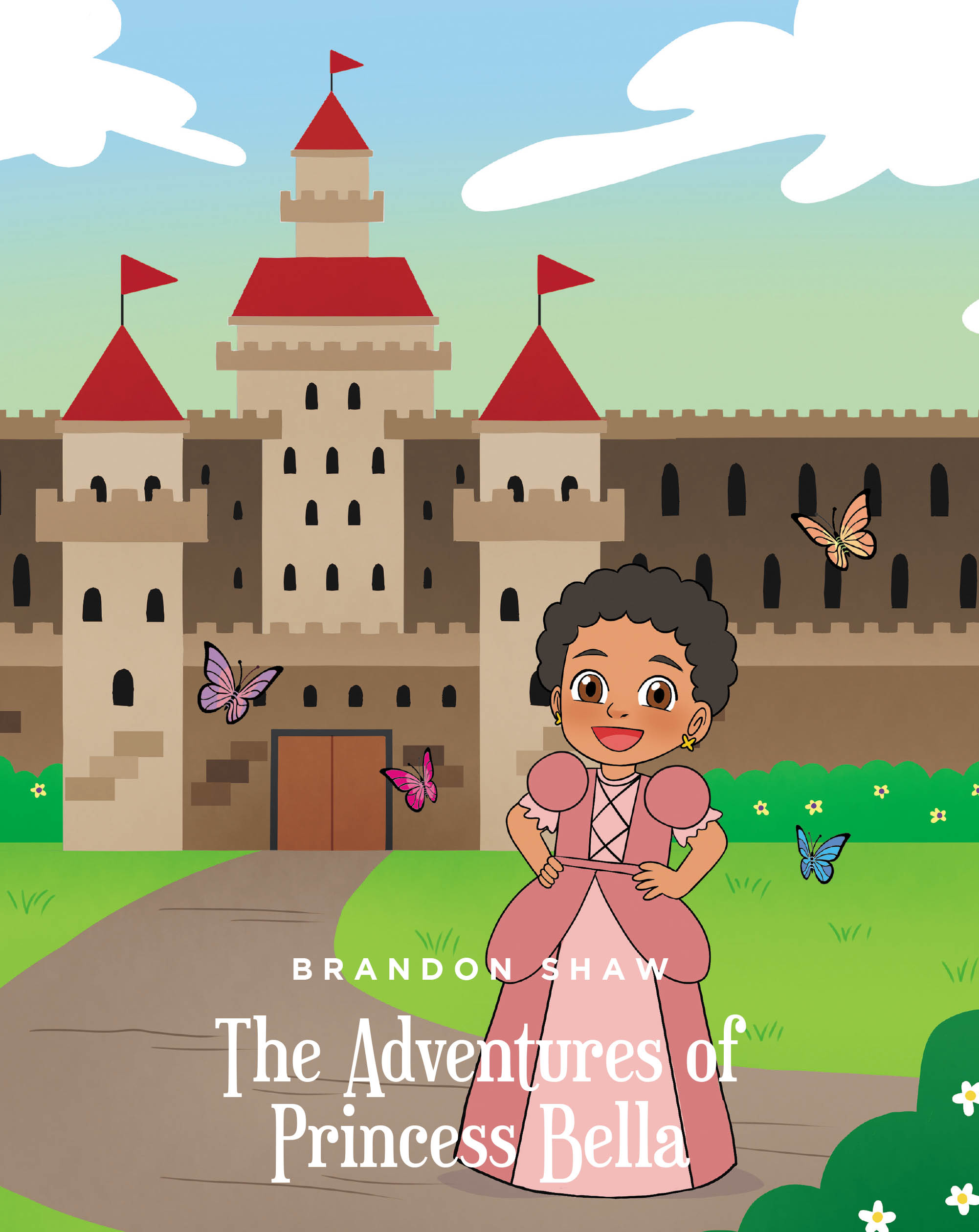 Brandon Shaw’s New Book, "The Adventures of Princess Bella," is a Charming Tale That Follows a Young Princess Who Helps Her Friend Gain the Confidence to Face Her Bullies