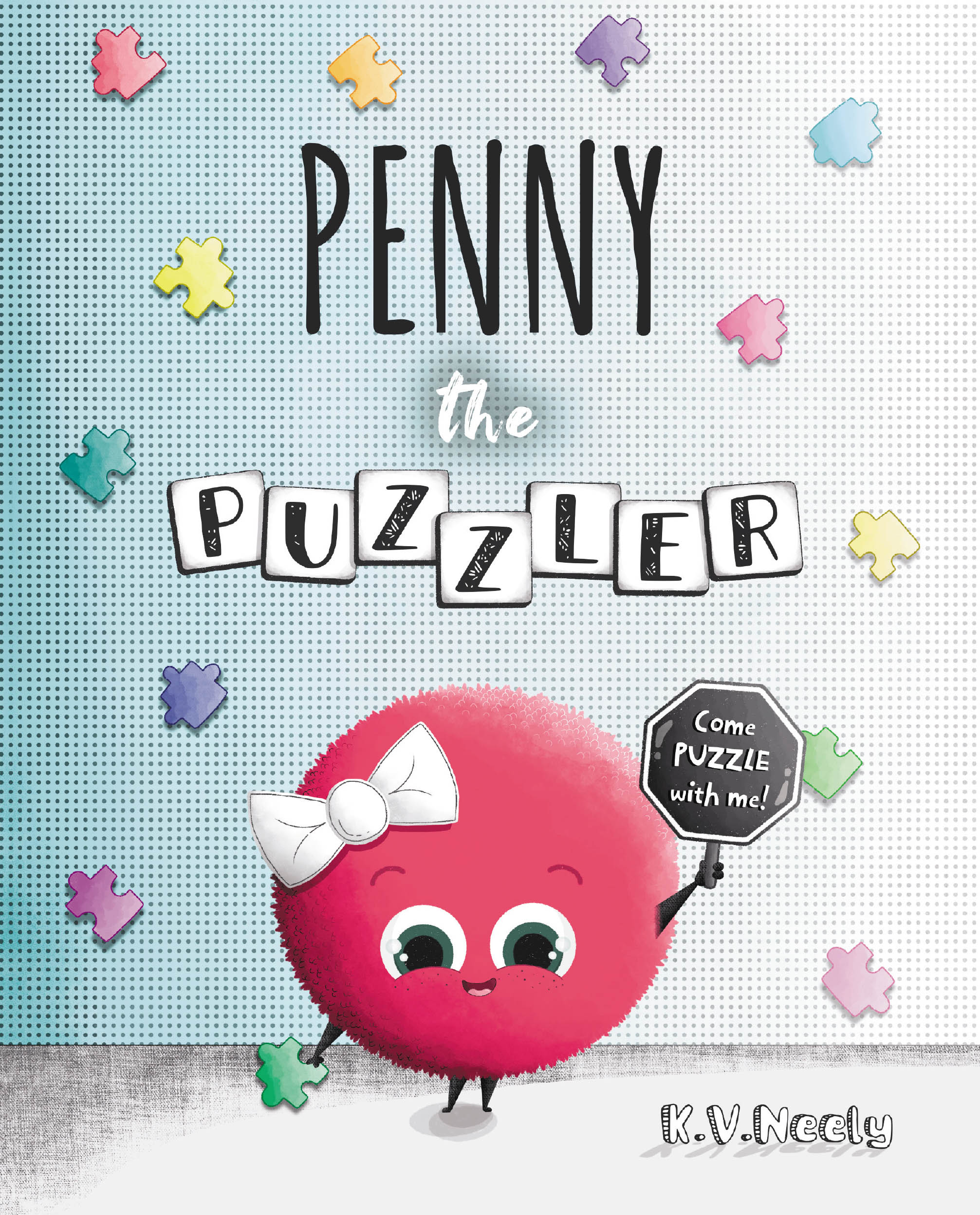 K.V. Neely’s New Book, "Penny the Puzzler," is a Charming Tale That Follows a Young Puzzle-Loving Girl Who Tests One of Her Classmate's Puzzle Solving Skills