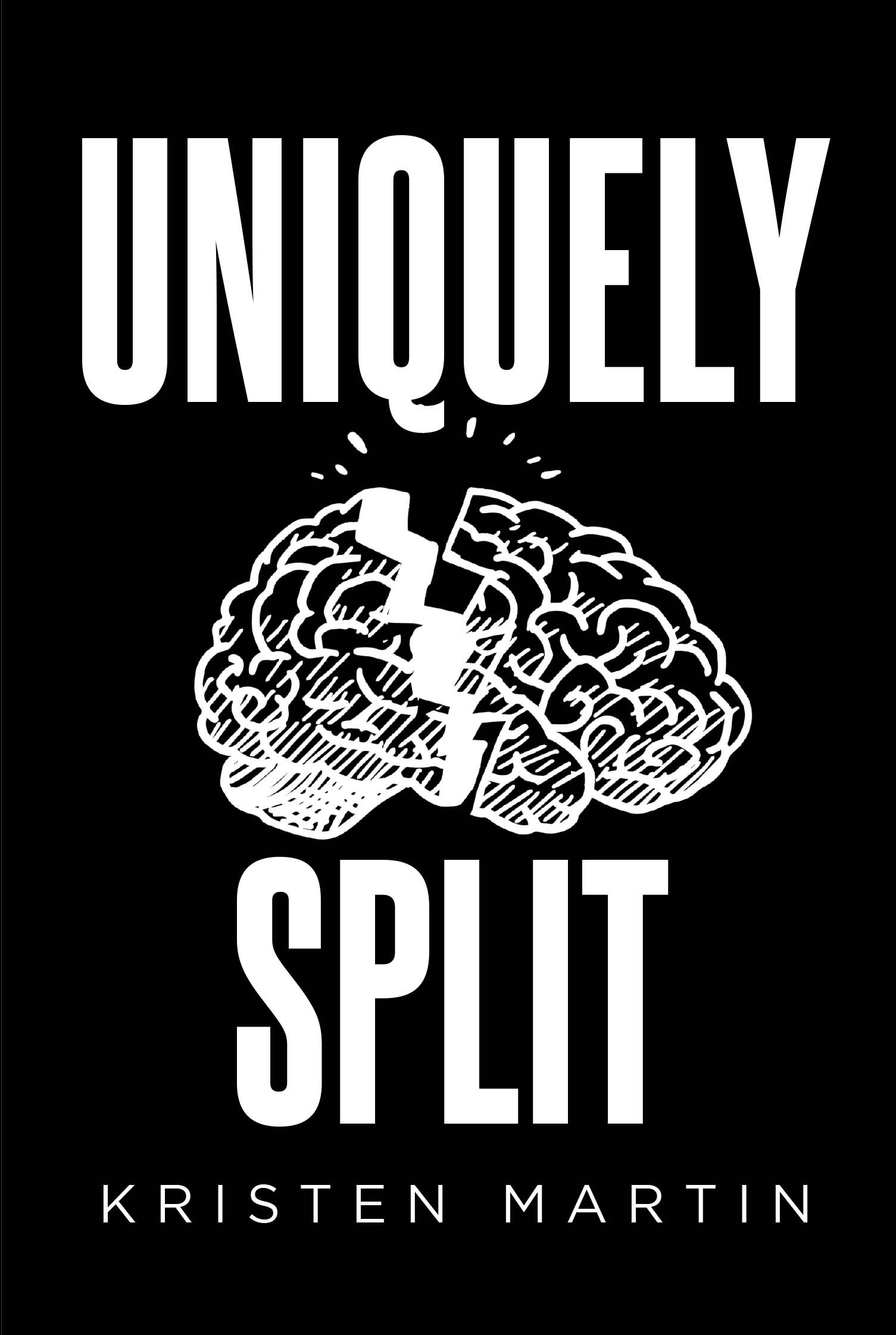 Author Kristen Martin’s New Book, "Uniquely Split," is a Powerful Novel of One Woman’s Journey to Either Accept or Fight Against Her Repressed Traumatic Memories
