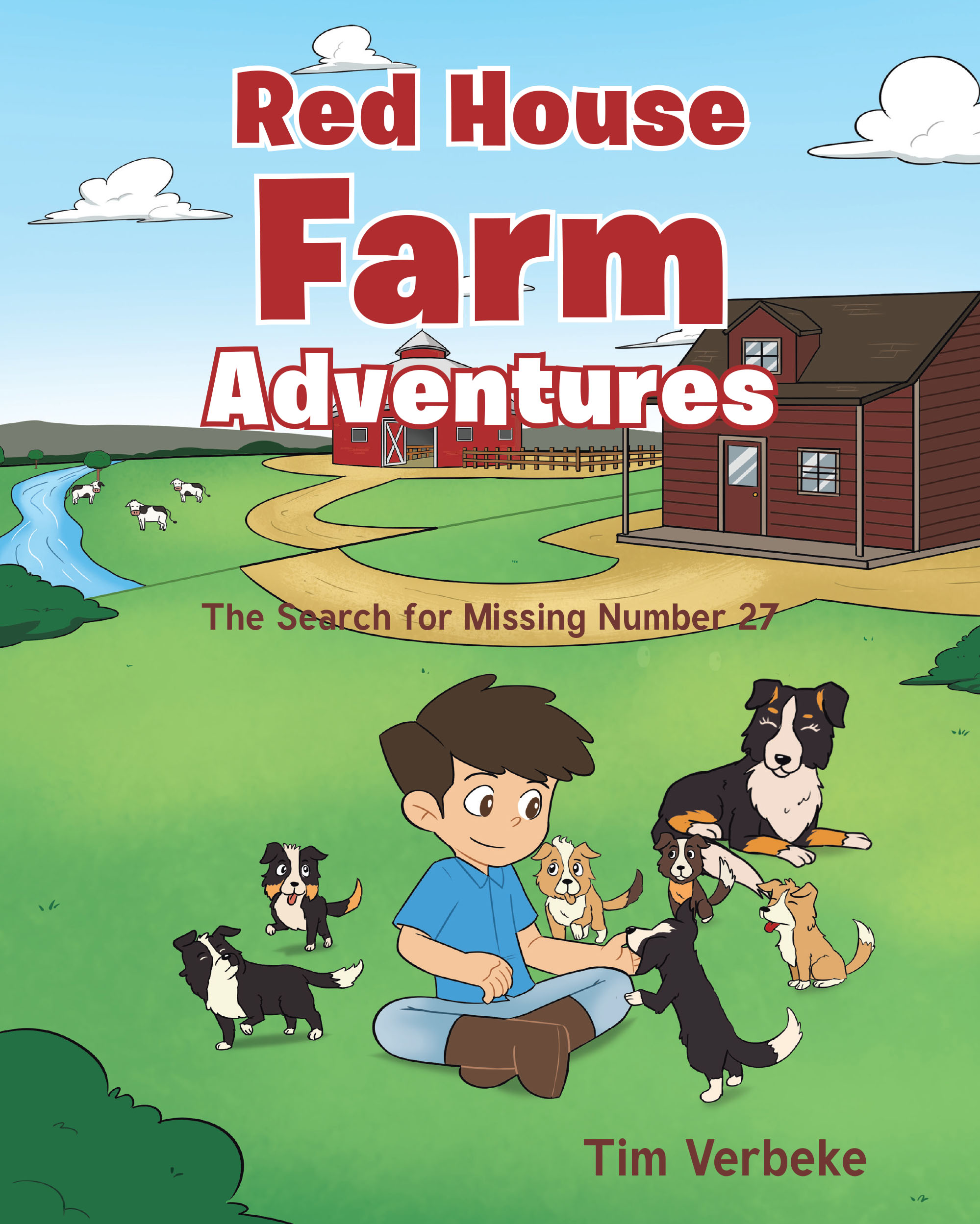 Author Tim Verbeke’s New Book, "The Red House Farm Adventures: The Search for Missing Number 27," Follows a Young Boy’s Journey to Find His Family’s Missing Cow