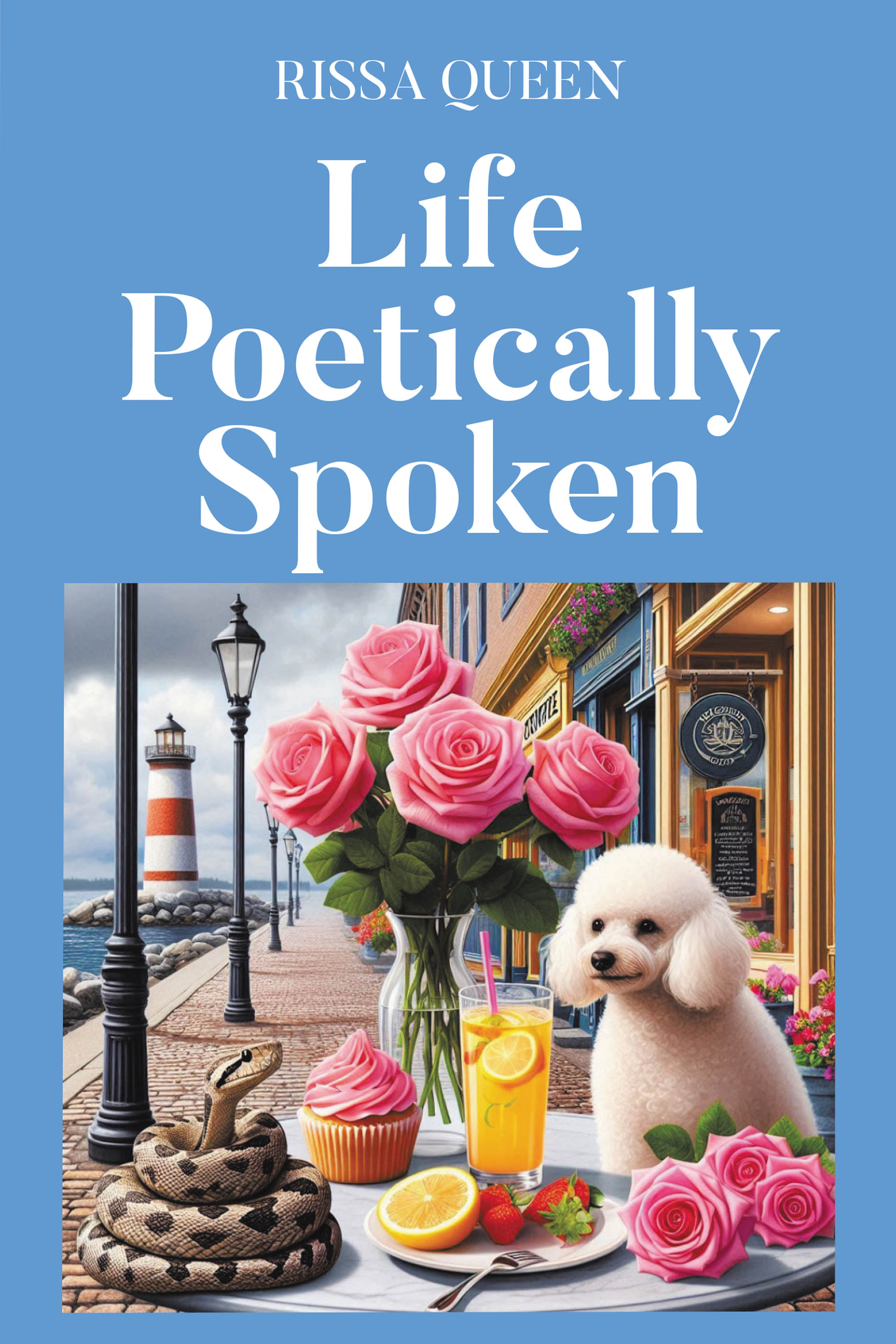 Author Rissa Queen’s New Book, "Life Poetically Spoken," is a Poignant and Heartfelt Collection of Poems That Invite Readers to Reflect Upon Life & the World Around Them