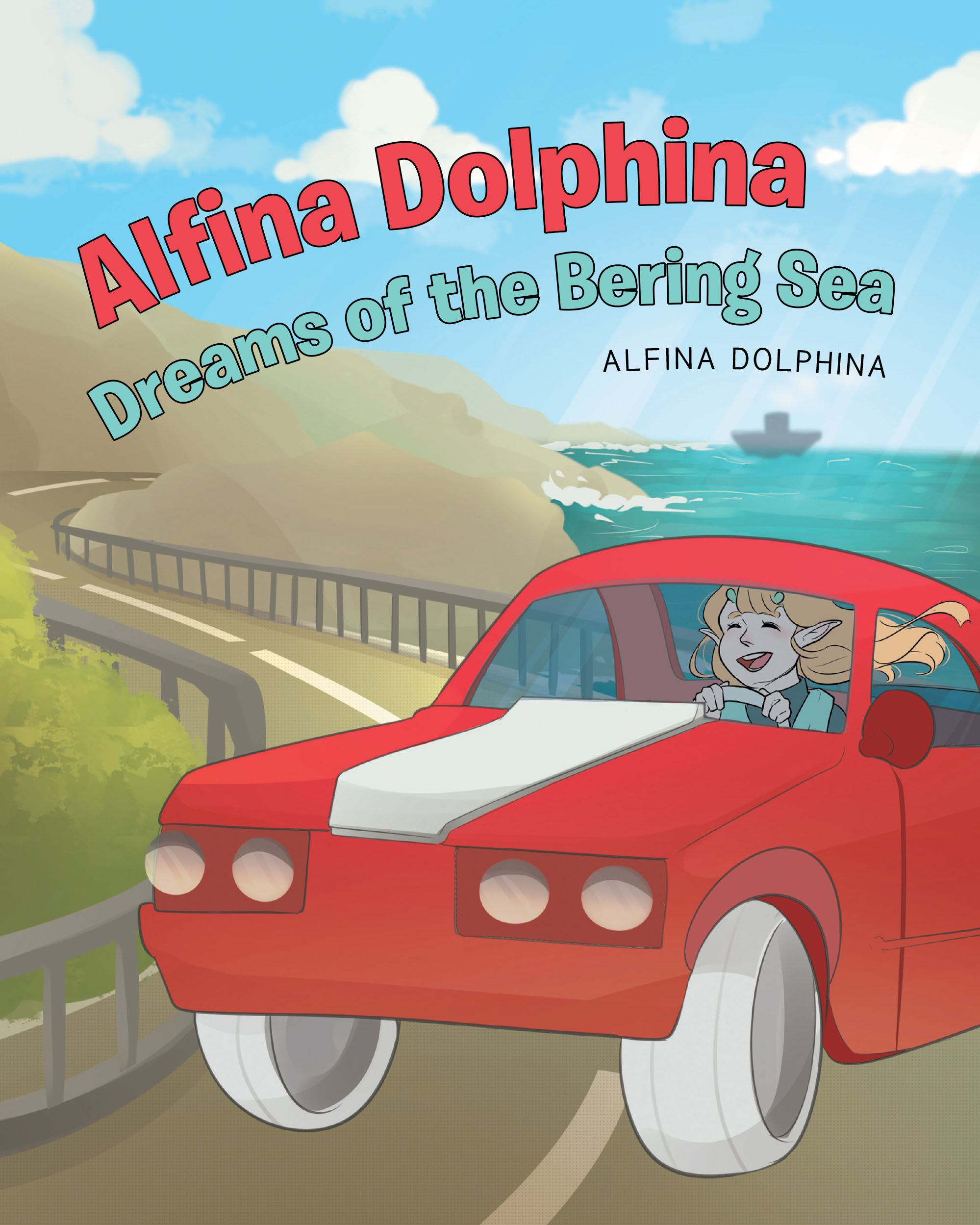 Author Alfina Dolphina’s New Book, "Alfina Dolphina Dreams of the Bering Sea," is a Riveting Story of a Young Girl’s Journey to Find a New Home of Happiness and Peace