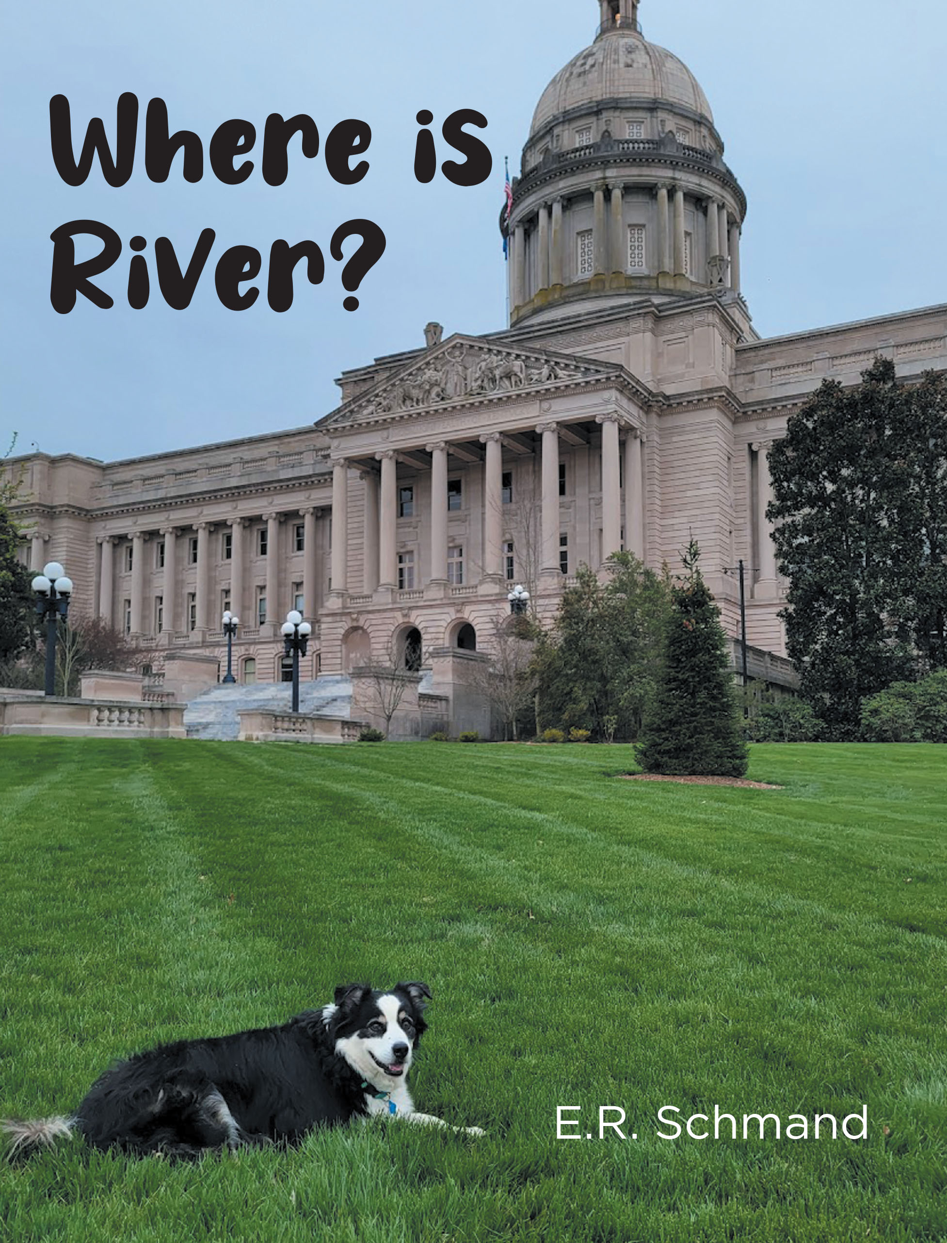 Author E.R. Schmand’s New Book, "Where is River?" is a Charming Tale That Follows a Dog Named River as She Visits All Fifty State Capitals Across the United States
