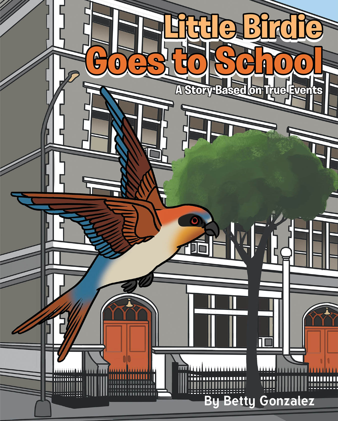 Author Betty Gonzalez’s New Book, “Little Birdie Goes to School: A Story Based on True Events,” is a Charming Story of a Young Boy Who Saves a Bird on His Way to School