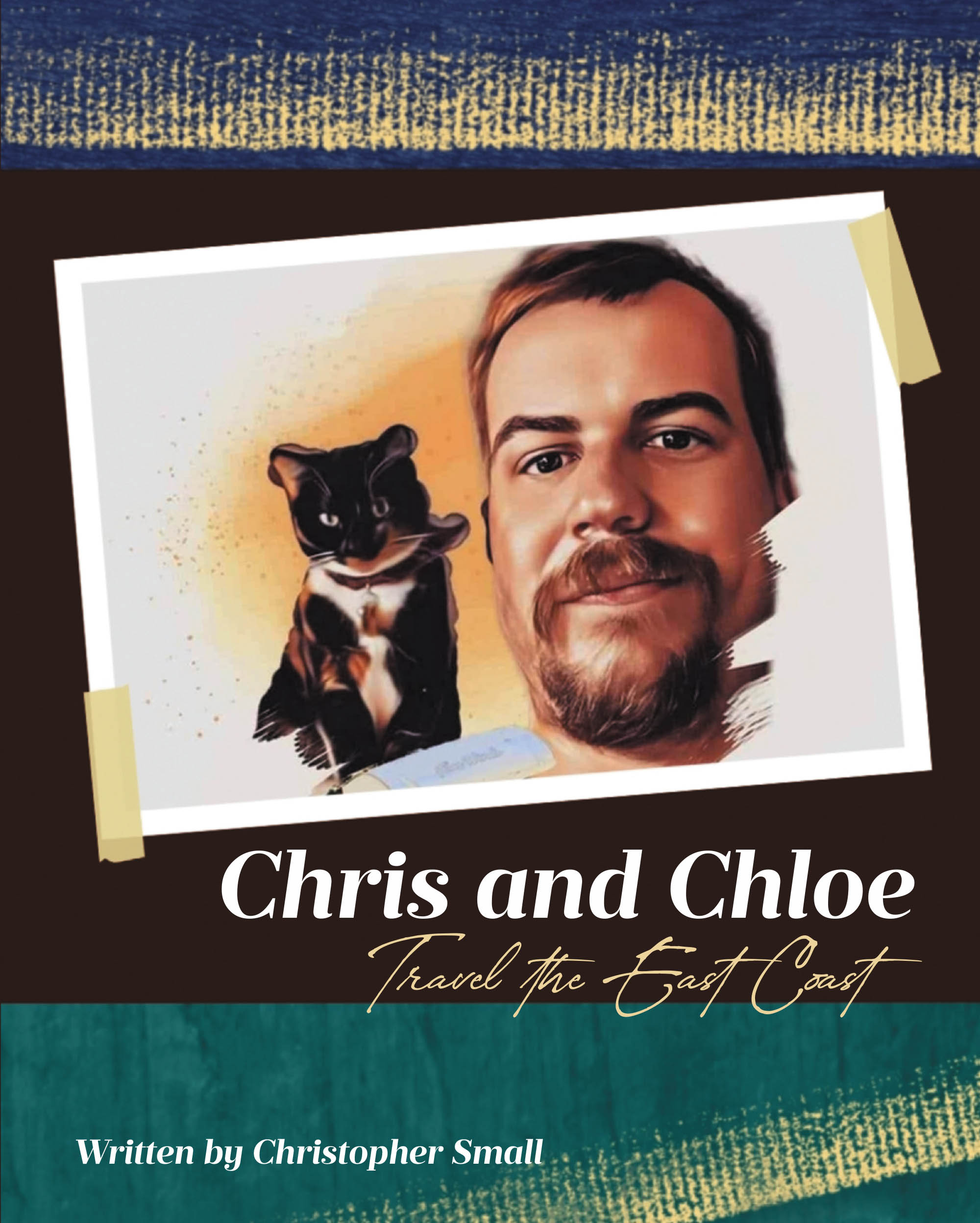 Author Christopher Small’s New Book "Chris and Chloe Travel the East Coast" is a Captivating Memoir Documenting the Author’s Travels with His Cat While Exploring America