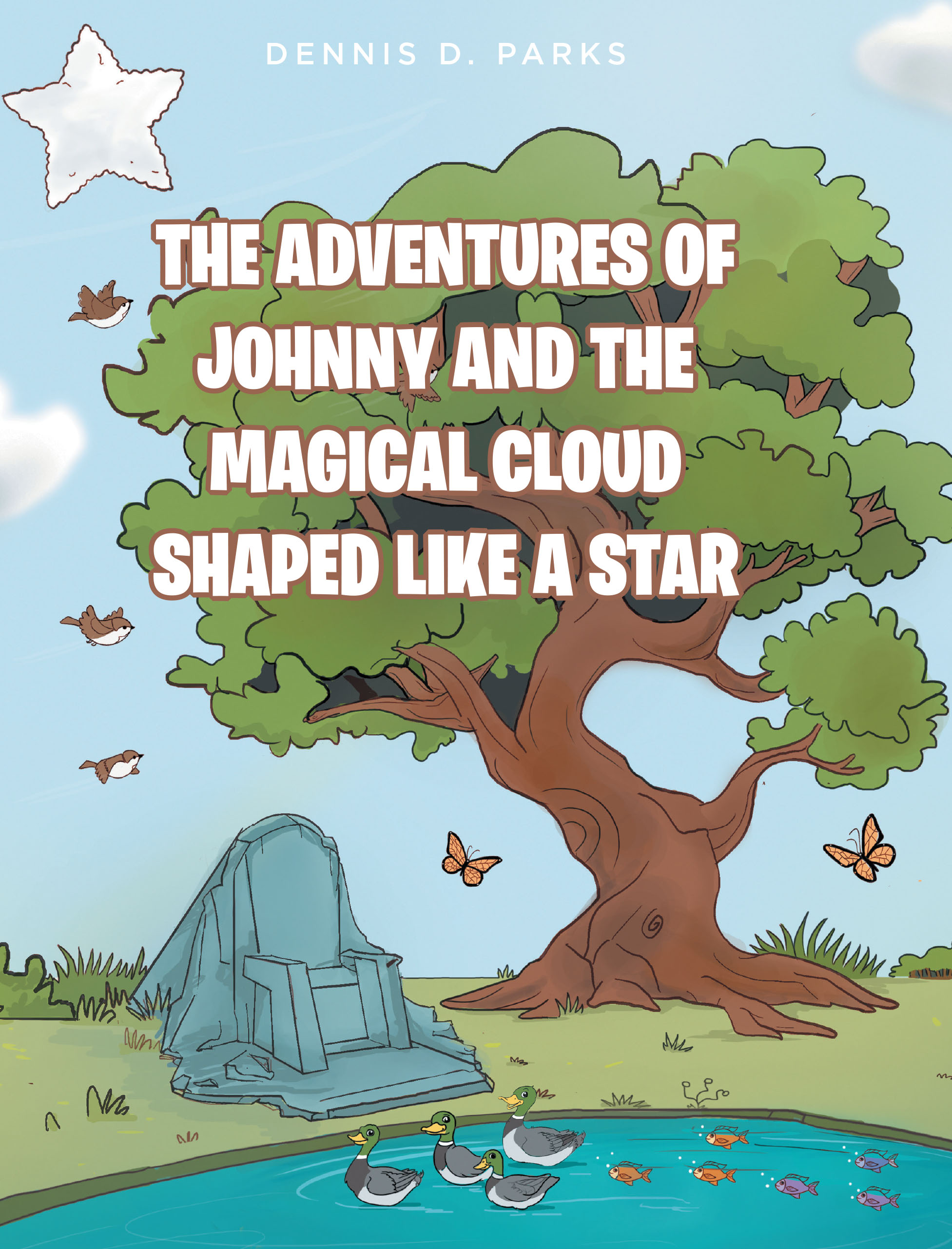 Author Dennis D. Parks’s New Book, "The Adventures of Johnny and the Magical Cloud Shaped Like a Star," Follows a Young Boy Who Discovers a Wish-Granting Cloud
