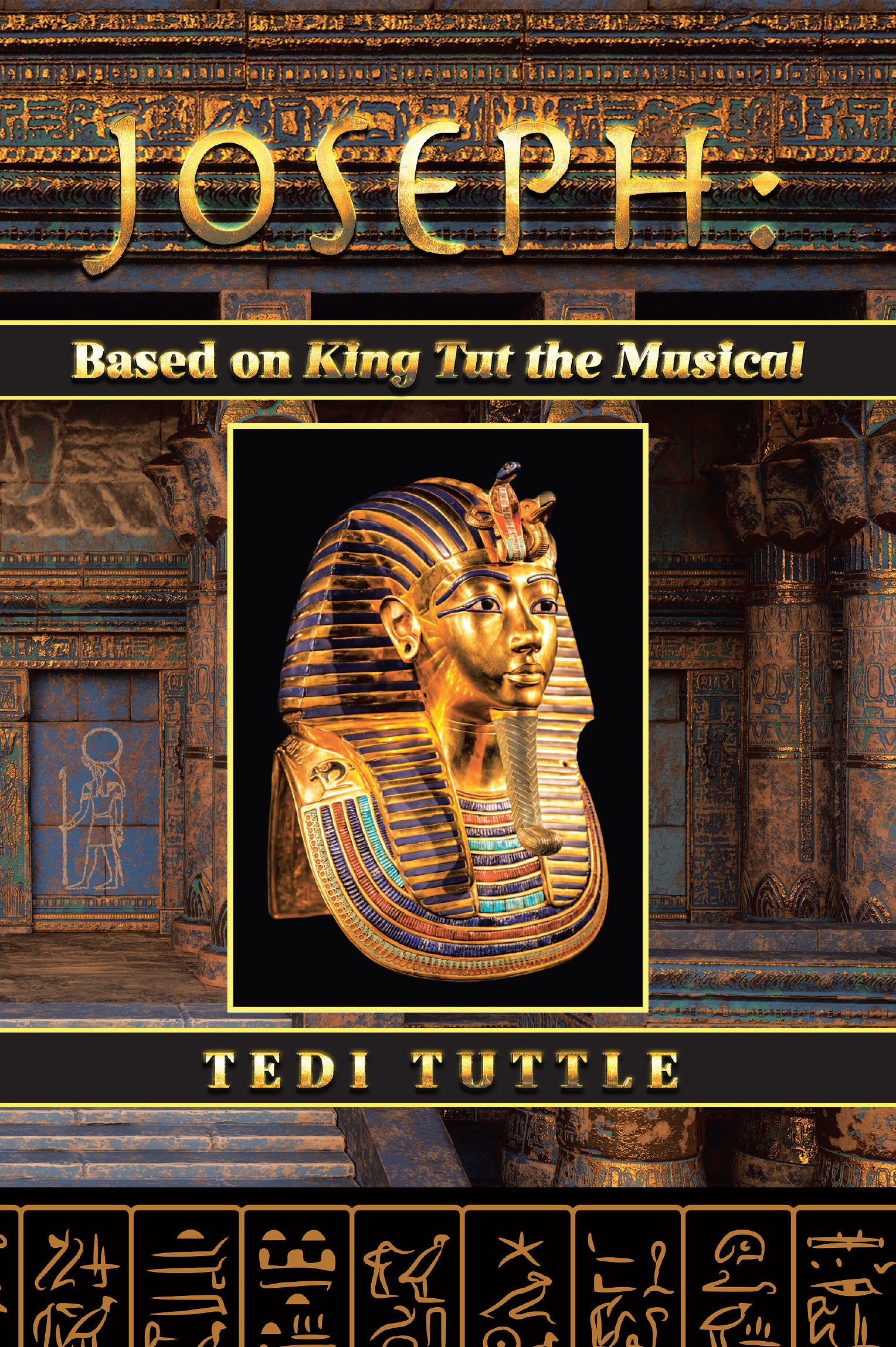 Author Tedi Tuttle’s New Book, "Joseph: Based on King Tut the Musical," is a Compelling Novel That Merges the Stories of Both Joseph of Egypt and King Tutankamen