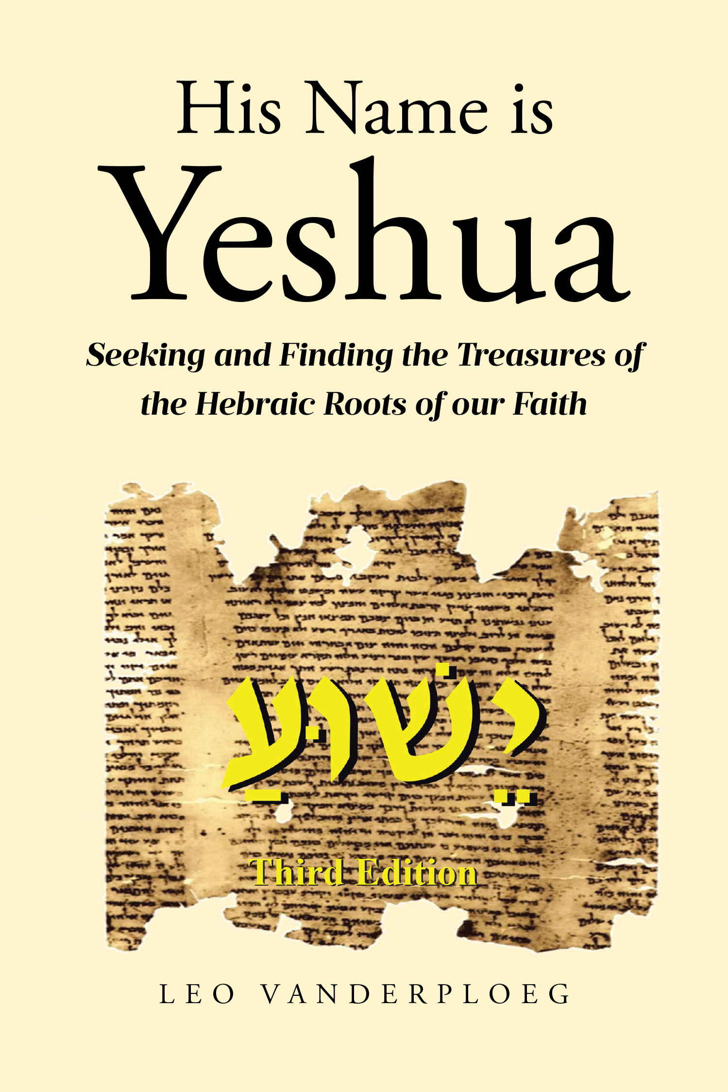 Author Leo Vanderploeg’s New Book, "His Name Is Yeshua," is a Fascinating Read That Seeks to Explore and Honor the Hebraic Roots of the Christian Faith