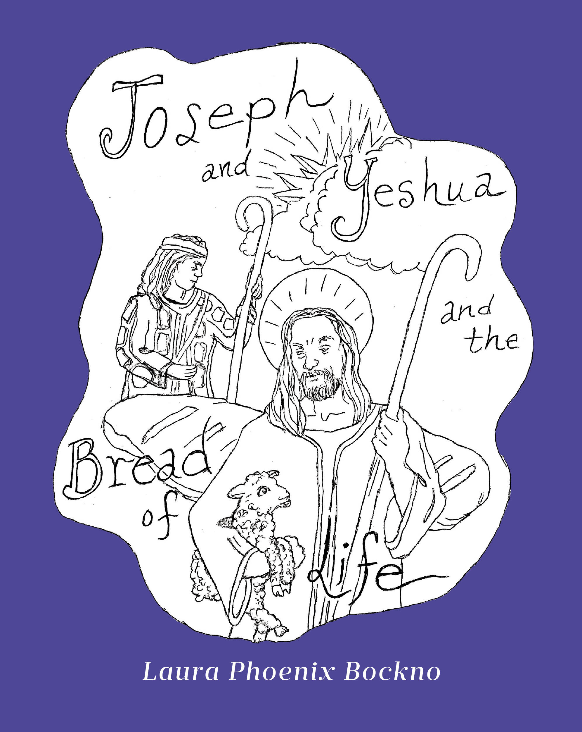 Author Laura Phoenix Bockno’s New Book, "Joseph and Yeshua and The Bread of Life," is a Fascinating Look at the Similarities Between Joseph and Jesus’s Lives & Teachings