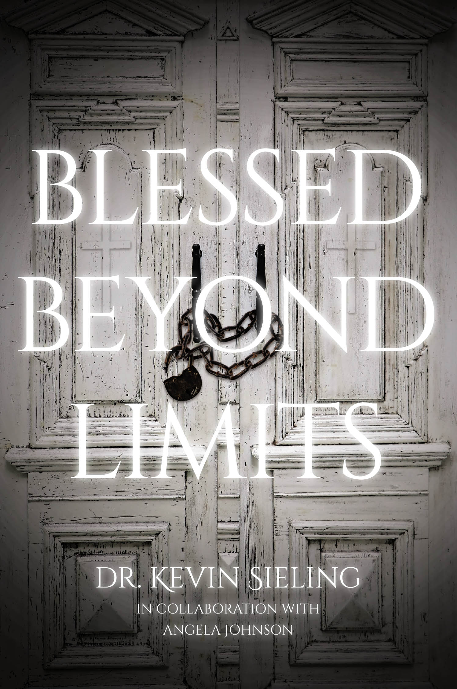 Authors Dr. Kevin Sieling and Angela Johnson’s New Book, "Blessed Beyond Limits," is a Poignant and Compelling Memoir Revealing the Resilience of the Human Spirit