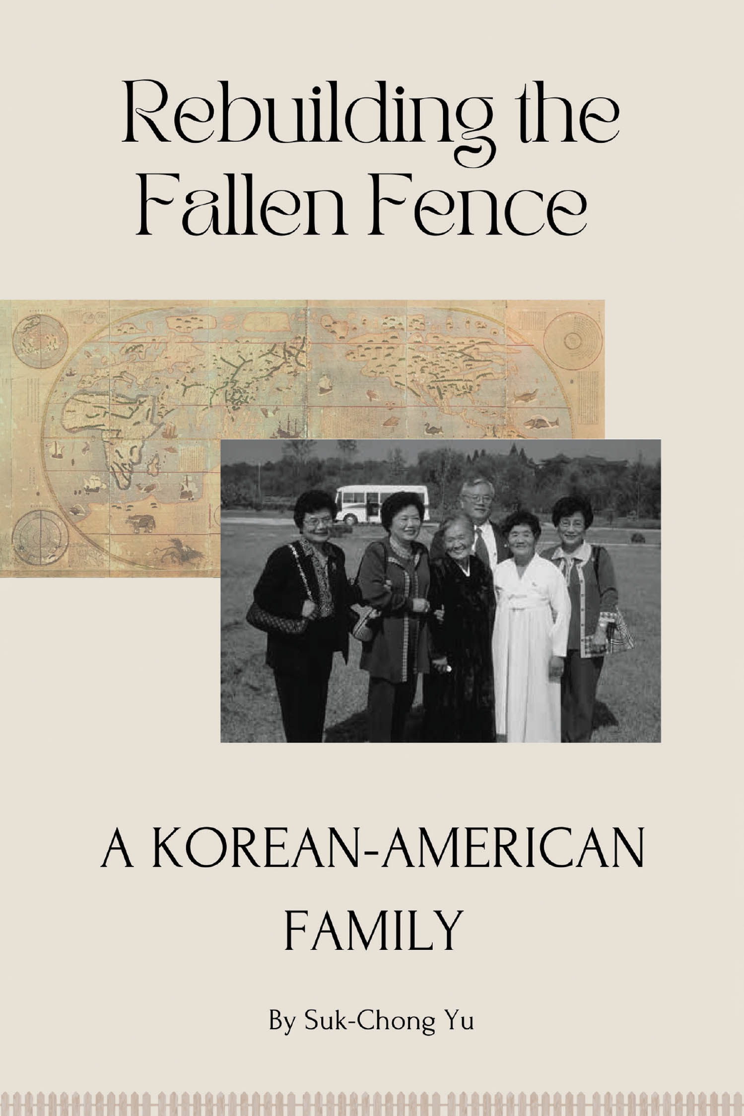 Author Suk-Chong Yu’s New Book, “Rebuilding the Fallen Fence: A Korean-American Family,” is a Moving Story of a Korean Family’s Bond Despite Being Torn Apart