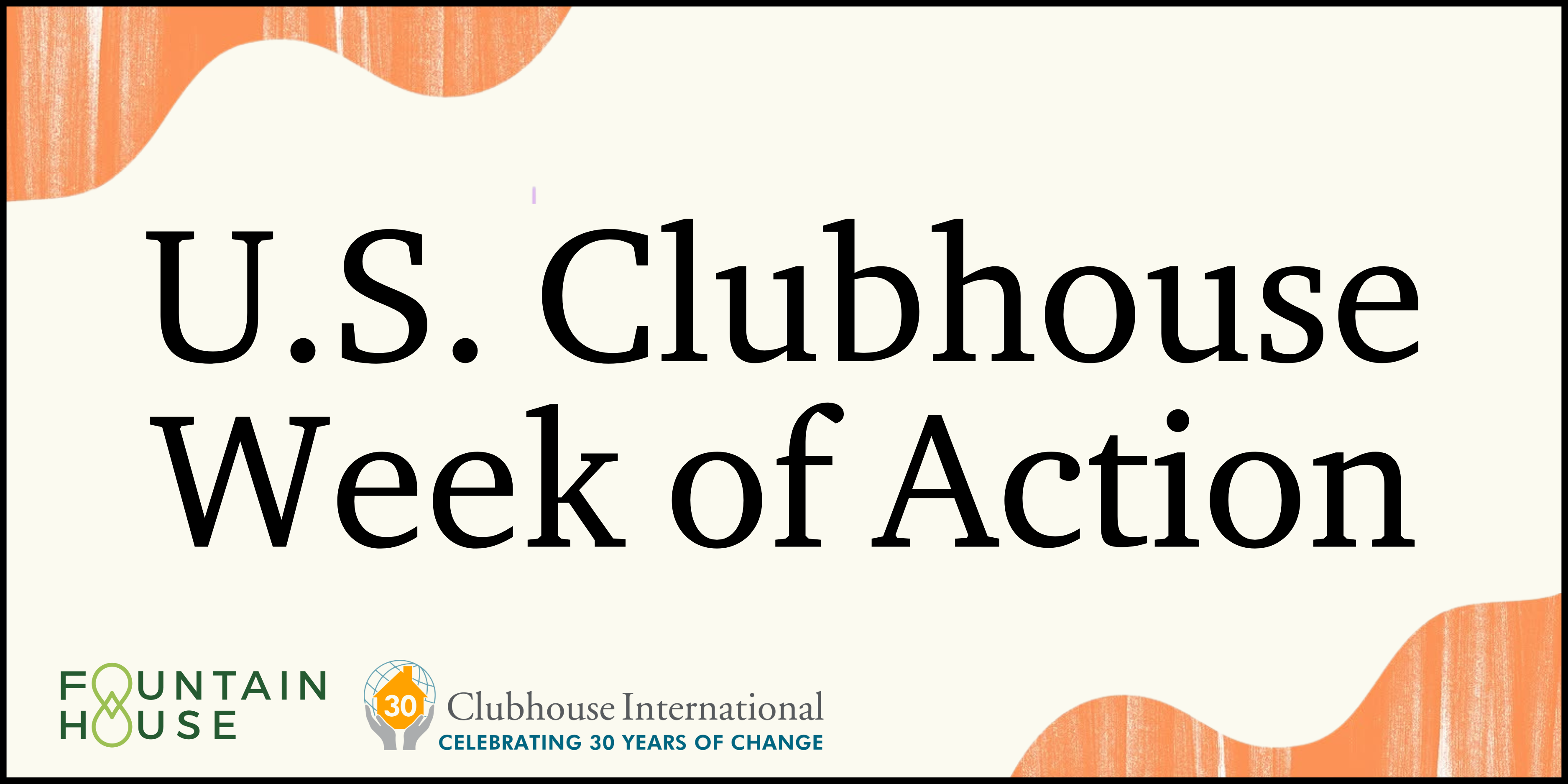 Clubhouse International and Fountain House Announce 3rd Annual Clubhouse Week of Action for May 19 - 23