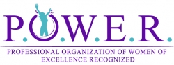P.O.W.E.R. (Professional Organization of Women of Excellence Recognized) Selects Newest Women of Empowerment Members