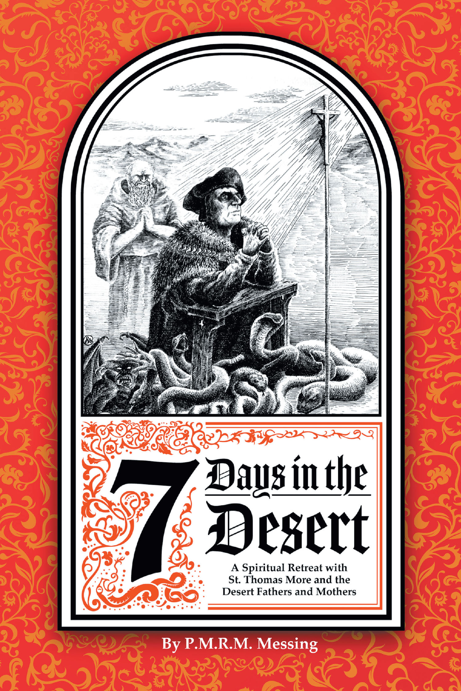 Author P. M. R. M. Messing’s New Book, “7 Days in the Desert,” is a Daily Devotional Designed to Help Readers Overcome the Seven Deadly Sins in Their Lives