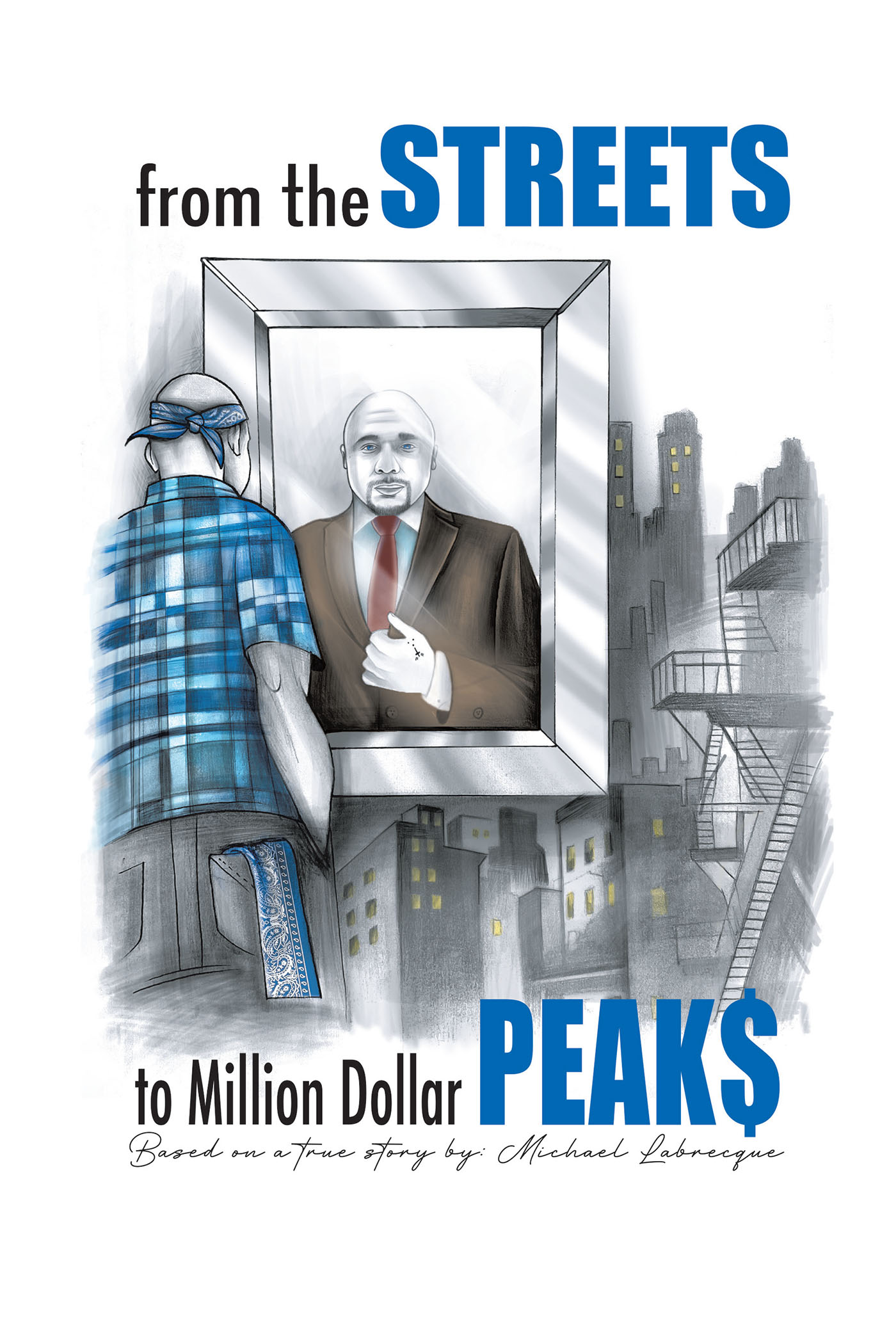 Author Michael Labrecque’s New Book, “From the Streets To Million Dollar Peaks,” is a Brilliant Memoir Following the Author’s Journey to Success Amidst Life’s Struggles