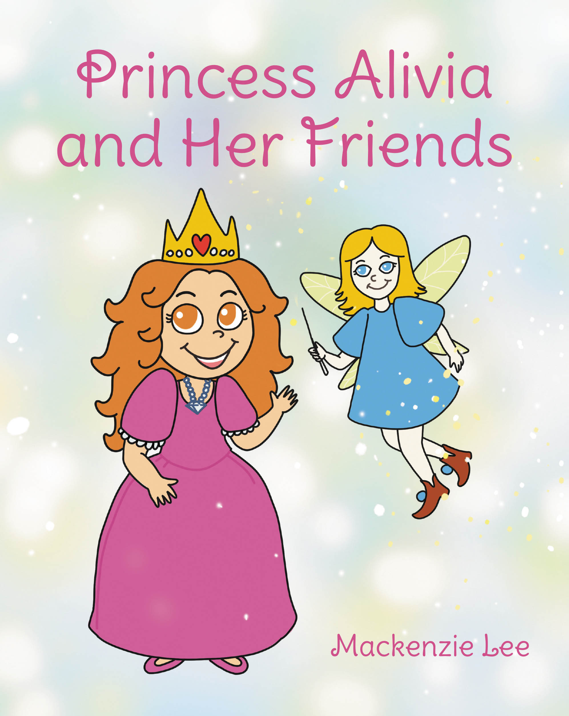 Author Mackenzie Lee’s New Book, "Princess Alivia and Her Friends," Follows a Young Princess Who Makes All Sorts of New Friends While Learning the Importance of Kindness