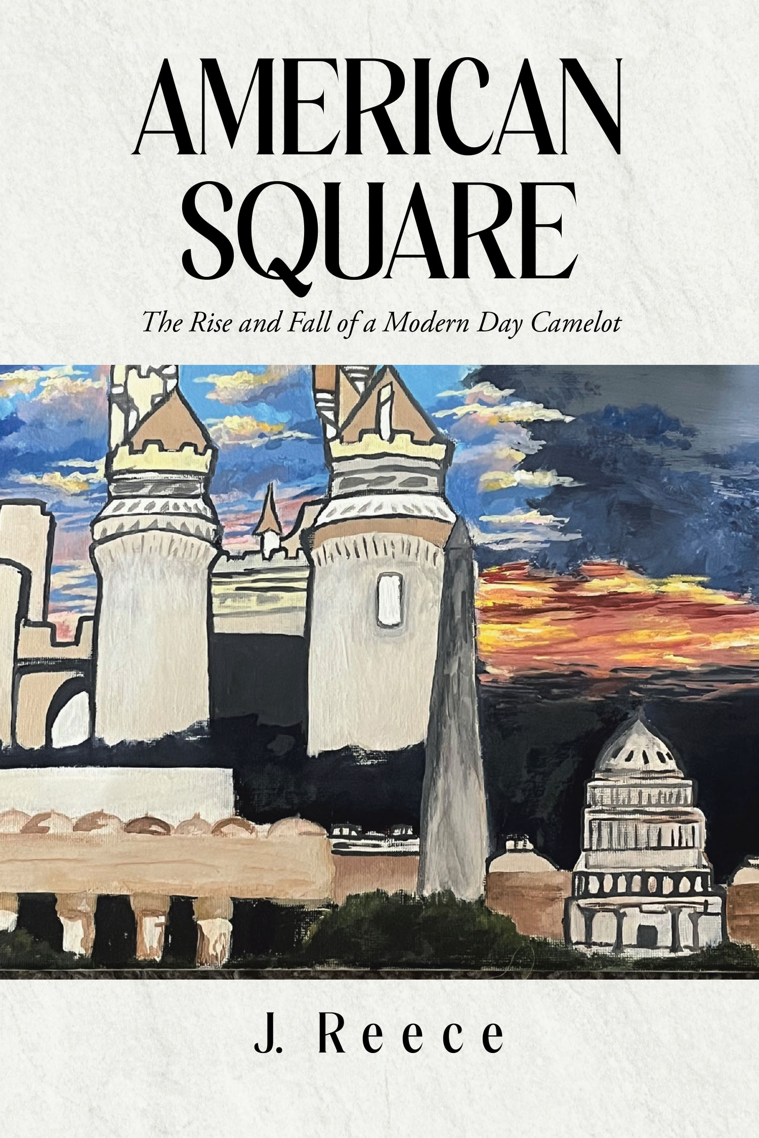 Author J. Reece’s New Book "American Square: The Rise and Fall of a Modern-Day Camelot" Follows the Author as He Reflects on the Adversity He Faced While Finding Success