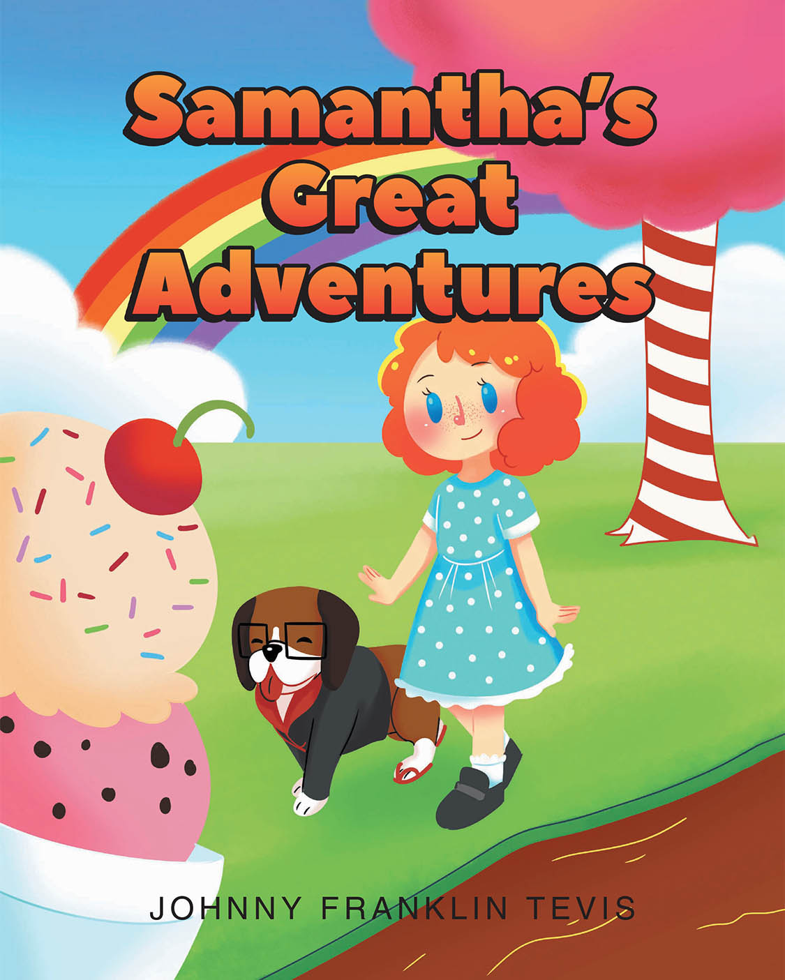 Author Johnny Franklin Tevis’s New Book, "Samantha's Great Adventures," is a Charming Tale of a Young Girl Who Finds Herself in a World Where All Her Dreams Come to Life