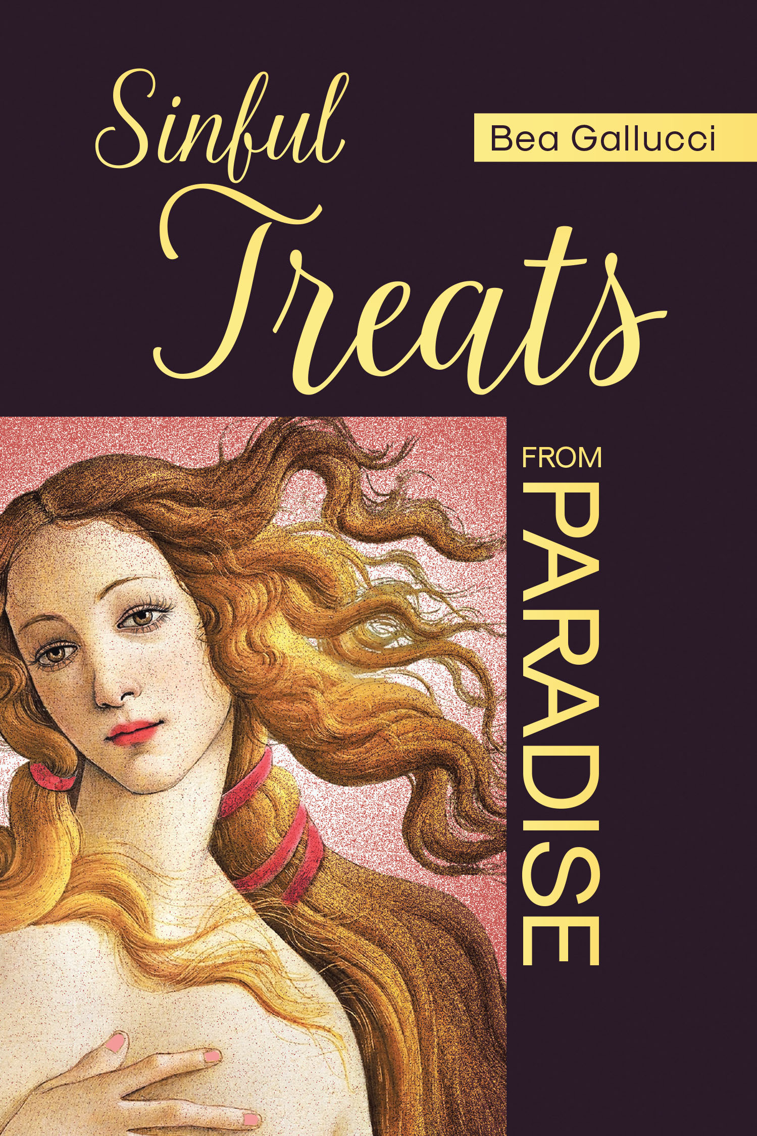 Author Bea Gallucci’s New Book, "Sinful Treats from Paradise," is an Engaging Collection of Recipes Inspired by the Author’s Italian Background and Upbringing