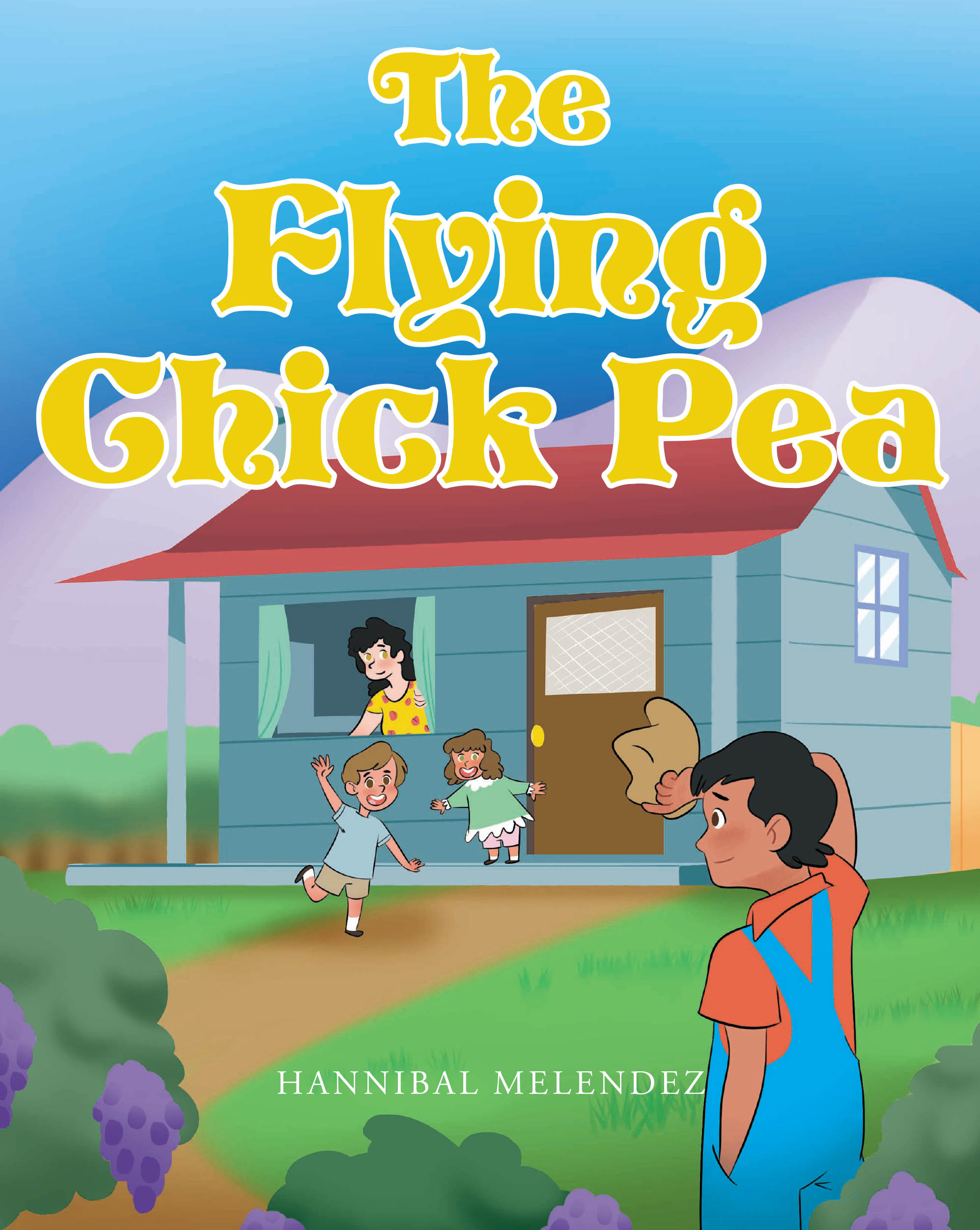 Hannibal Melendez’s Newly Released "The Flying Chick Pea" is a Delightful Children’s Tale of Faith, Gratitude, and an Unexpected Miracle