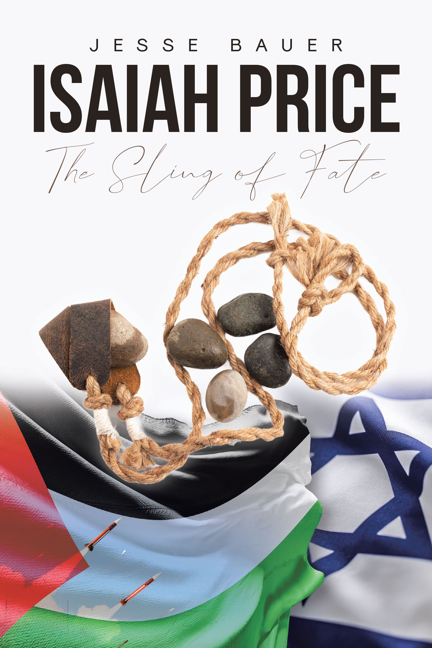 Jesse Bauer’s Newly Released "Isaiah Price: The Sling of Fate" is a Thrilling Faith-Based Adventure Blending History, Intrigue, and Mystery