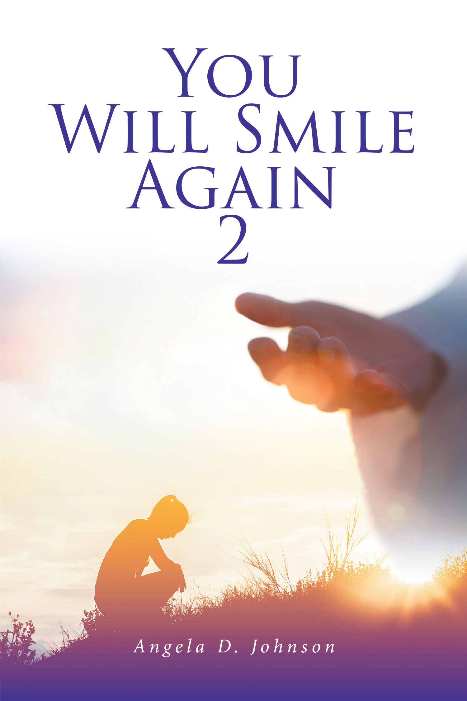 Angela D. Johnson’s Newly Released "You Will Smile Again 2" is Heartfelt Testament to Faith, Resilience, and the Power of Caregiving