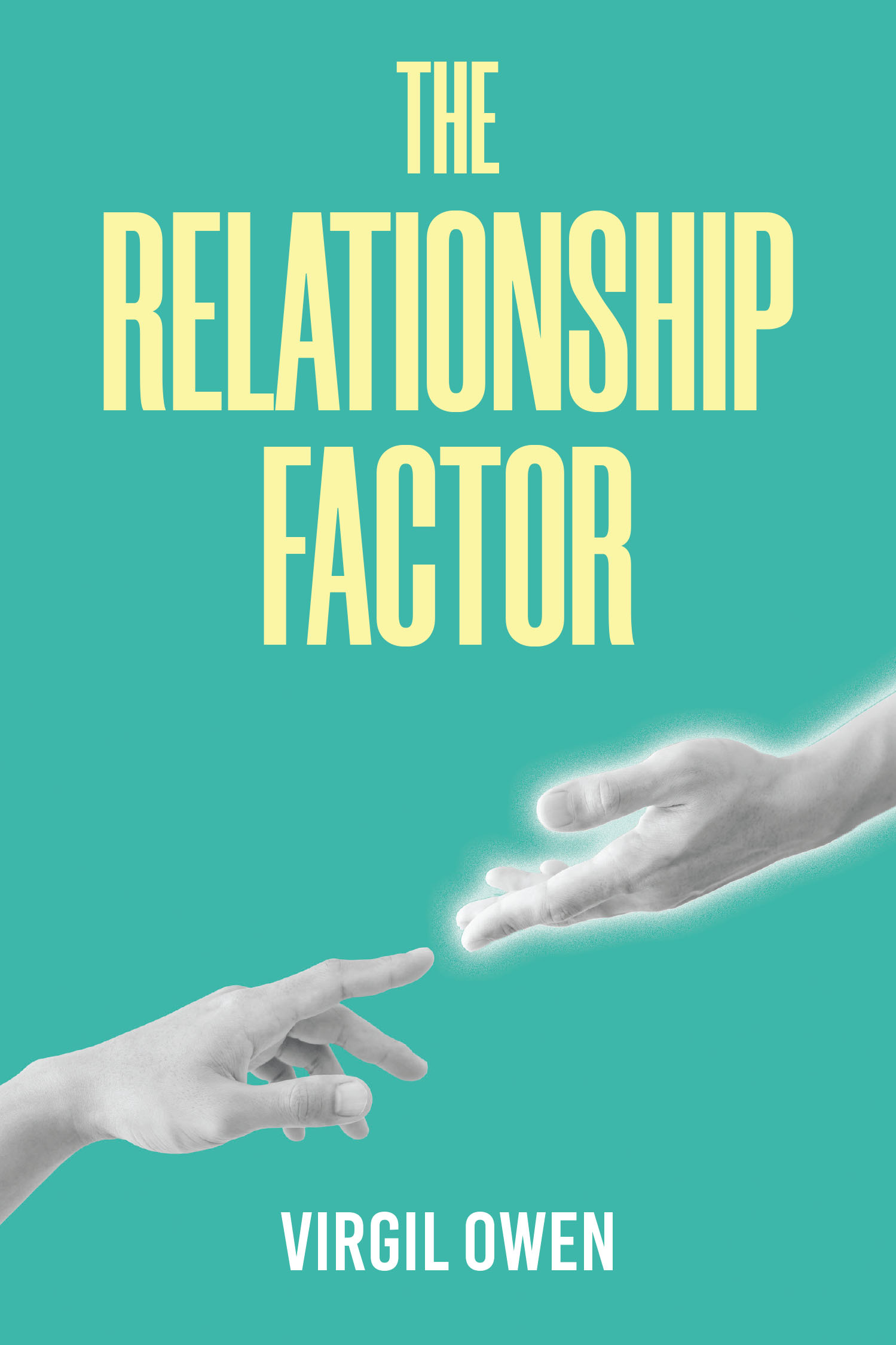 Virgil Owen’s Newly Released "The Relationship Factor" is a Compelling Exploration of Humanity’s Divine Connection from Creation to the Promise of Future Restoration