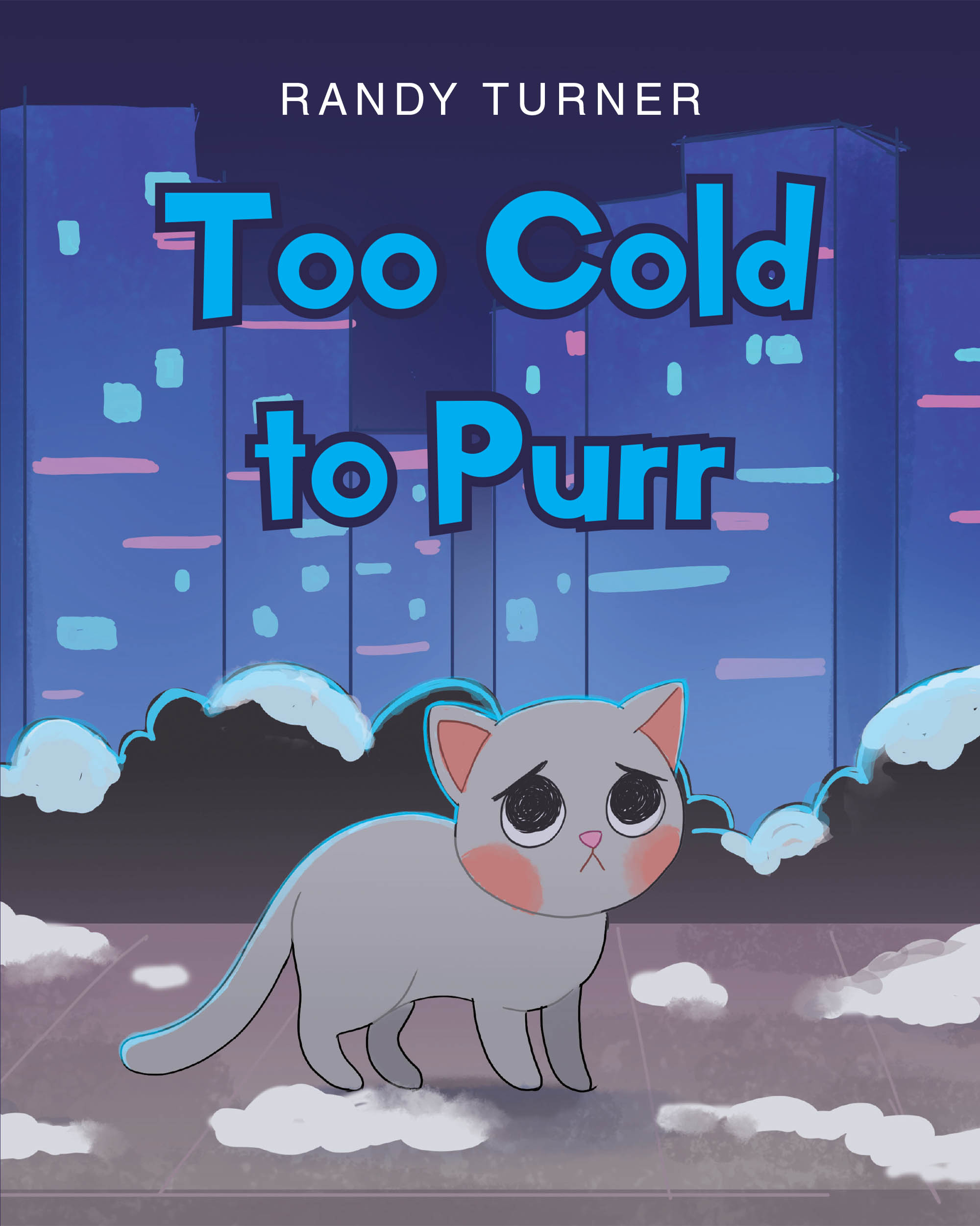 Randy Turner’s Newly Released "Too Cold to Purr" is a Heartwarming Tale of Kindness, Rescue, and Finding a Forever Home