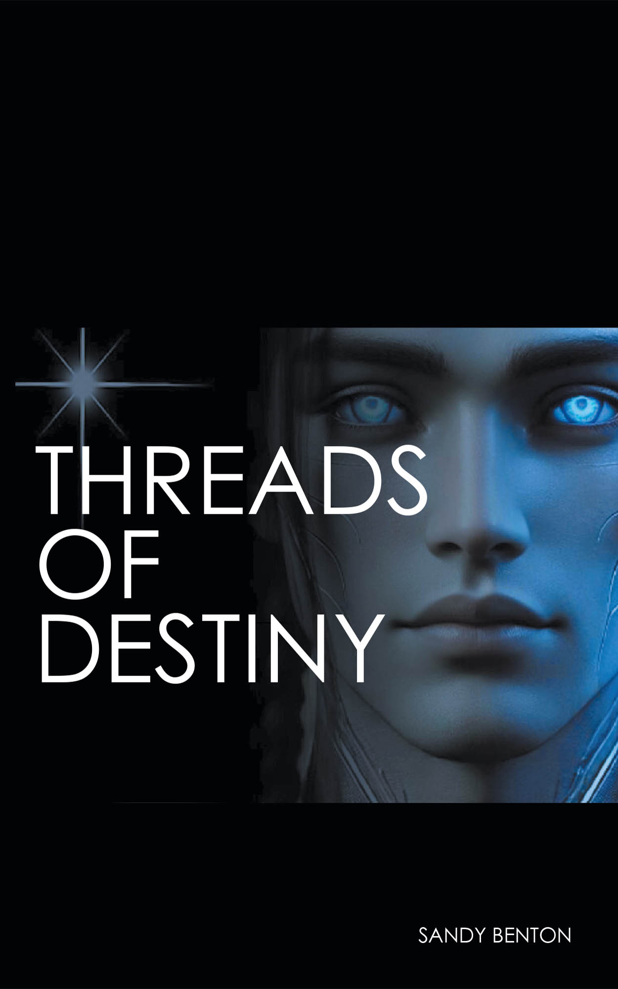Sandy Benton’s New Book, "Threads of Destiny," is a Thrilling Sci-Fi Novel That Follows Two High School Friends as They Join the Intergalactic Fight to Save Mankind