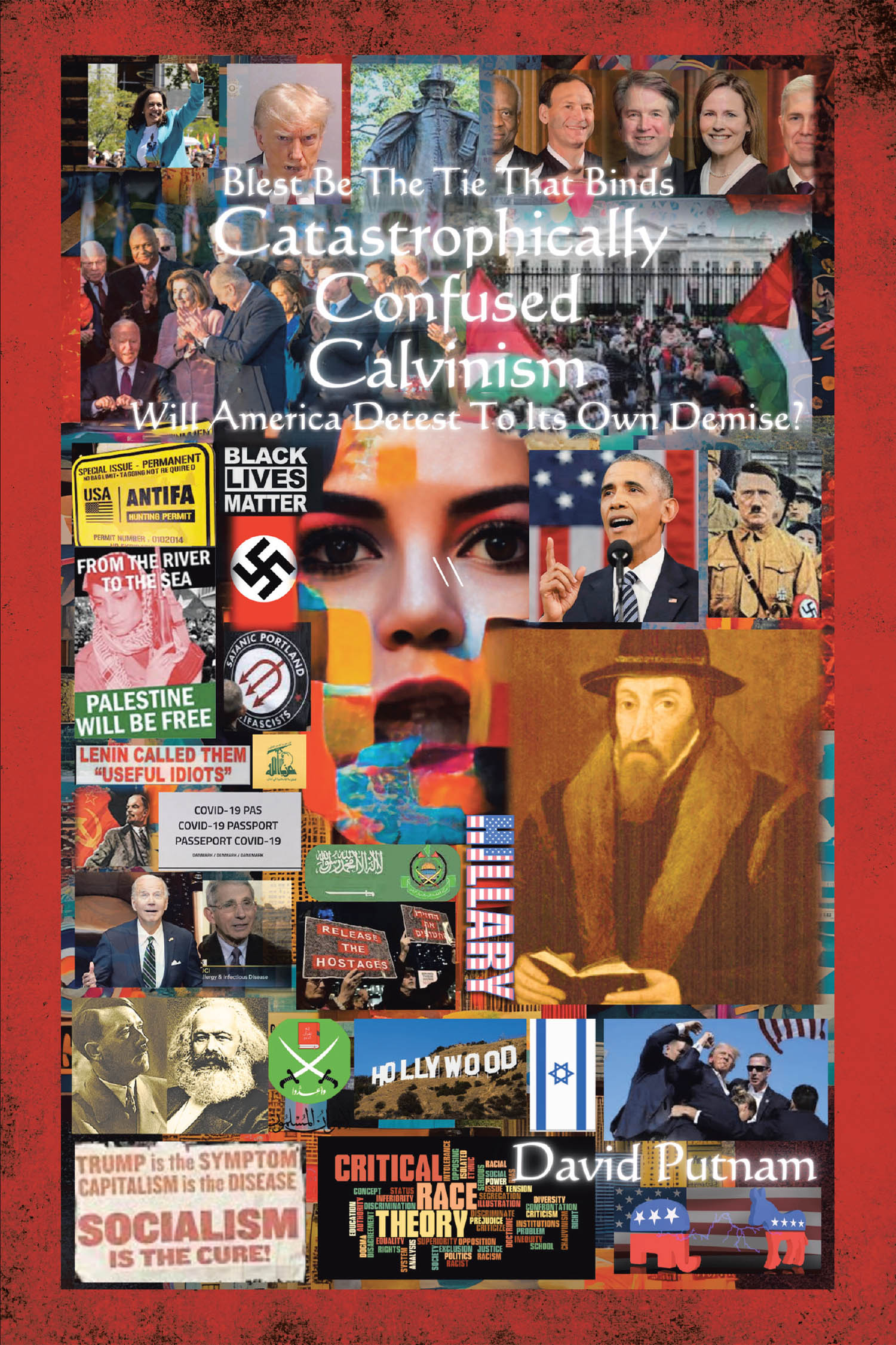 David Putnam’s "Catastrophically Confused Calvinism" Offers a Dive Into the Origins of Why America is as It is Through the Lens of a French Priest Names Calvin