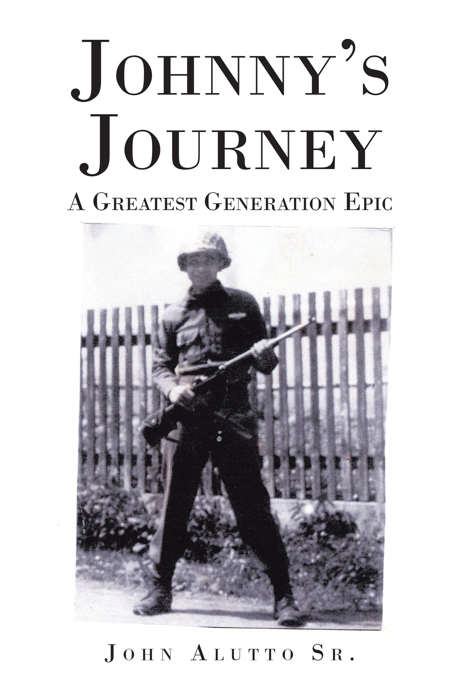 John Alutto Sr.’s New Book, "Johnny's Journey: A Greatest Generation Epic," is a Poignant Coming-of-Age Novel That Follows a Young Italian American’s Journey to Adulthood