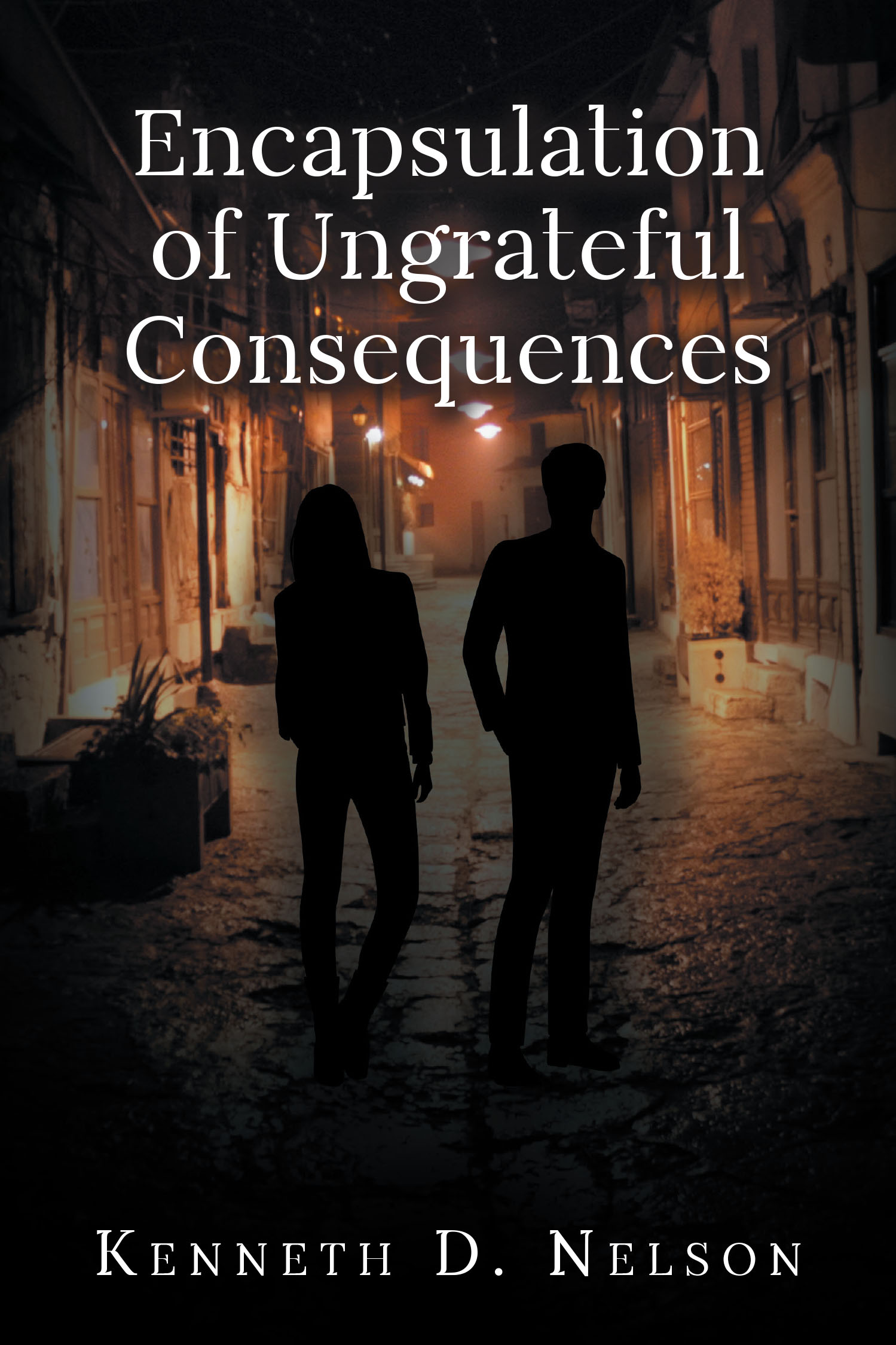 Kenneth D. Nelson’s New Book, "Encapsulation of Ungrateful Consequences," is a Gripping Thriller That Explores a Twisted Underworld of Lies and Conspiracies