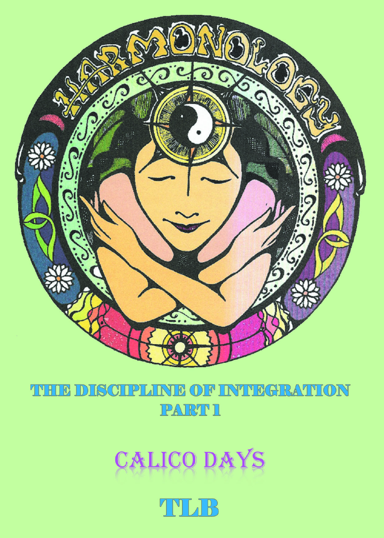 TLB’s New Book, “Harmonology: The Discipline of Integration,” is a Fascinating Blend of the Author’s Memoir with Reflections on Human Development and Comprehension