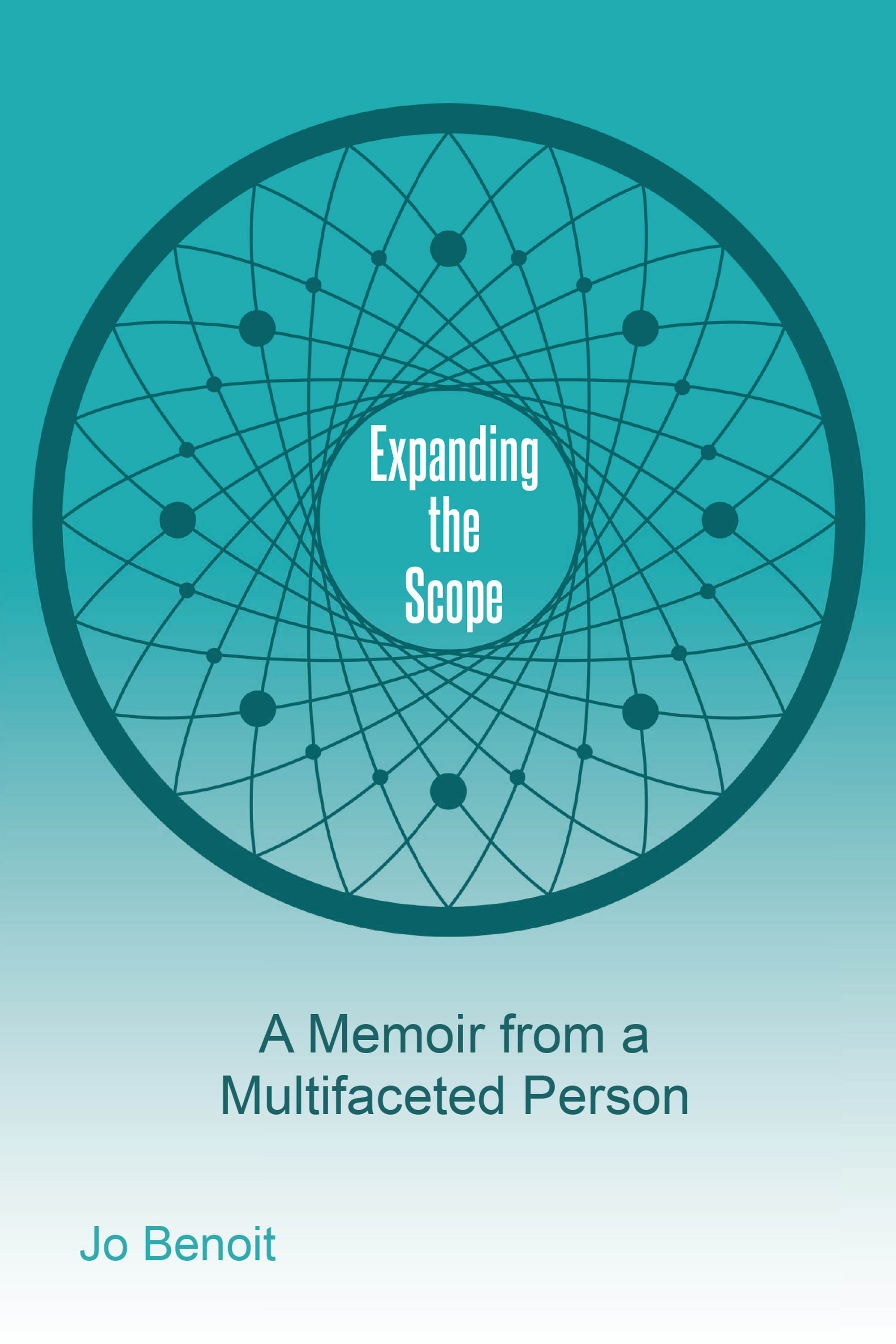 Memoirist Jo Benoit’s New Book, “Expanding the Scope: A Memoir from a Multifaceted Person,” Chronicles Her Life Journey of Activism, Learning, and Self-Advocacy