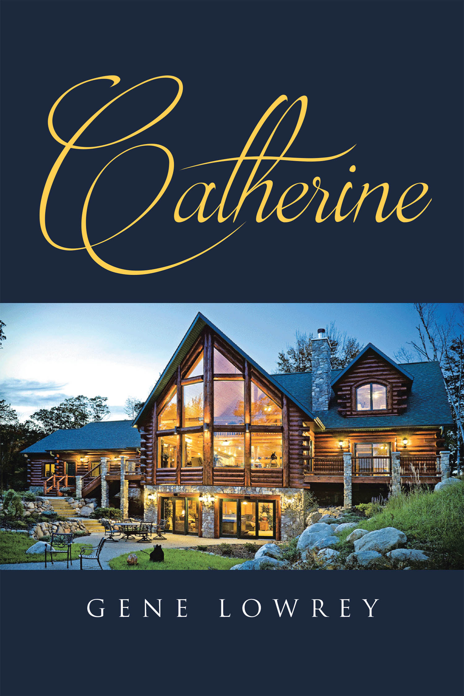 Author Gene Lowrey’s New Book, "Catherine," is a Riveting Novel That Follows One Woman’s Life Journey, as Well as Her Own Children’s Experiences in Life and Love