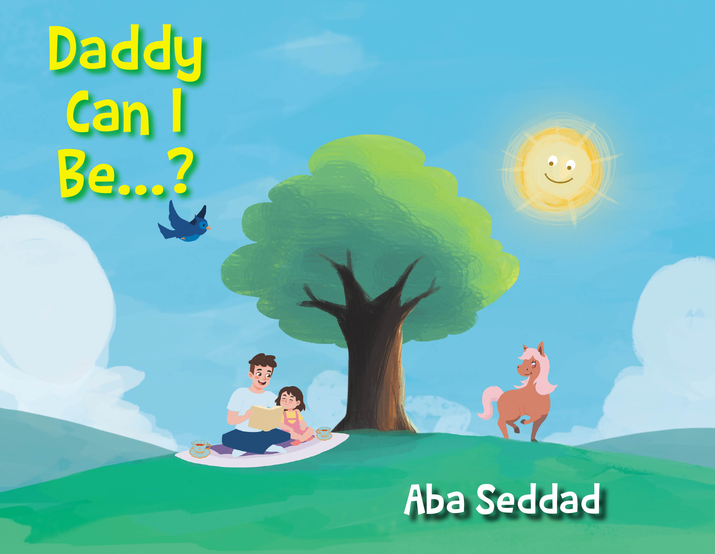 Author Aba Seddad’s New Book, "Daddy Can I Be...?" Tells the Charming Tale of a Young Girl Who, with the Help of Her Father, Wonders What She Can be When She Grows Up