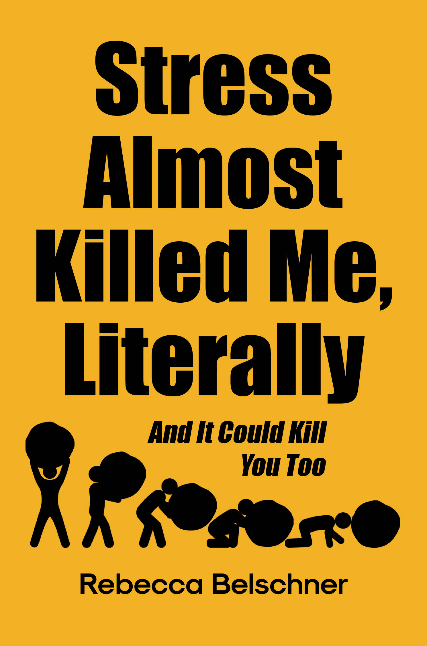 Author Rebecca Belschner’s New Book, “Stress Almost Killed Me, Literally: And It Could Kill You Too,”  Explores the Lasting Ramifications That Chronic Stress Can Cause