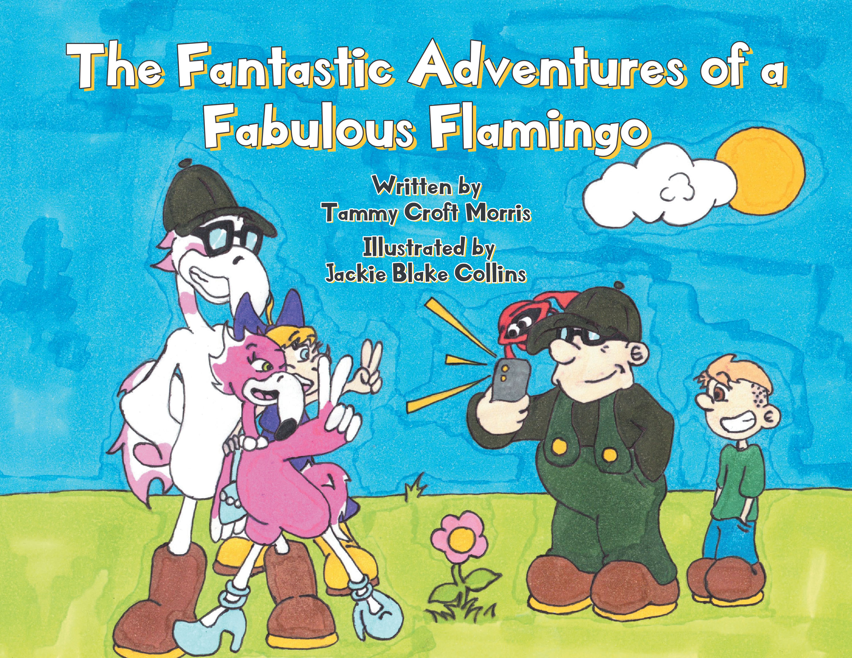 Author Tammy Croft Morris and Illustrator Jackie Blake Collins’s New Book, "The Fantastic Adventures of a Fabulous Flamingo," Follows the Adventures of a Fancy Flamingo