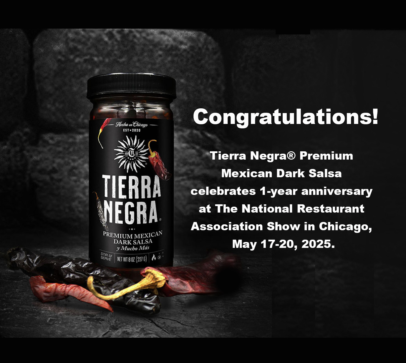 Tierra Negra® Premium Mexican Dark Salsa Celebrates Its 1-Year Anniversary at the National Restaurant Association Show in Chicago, May 17-20, 2025