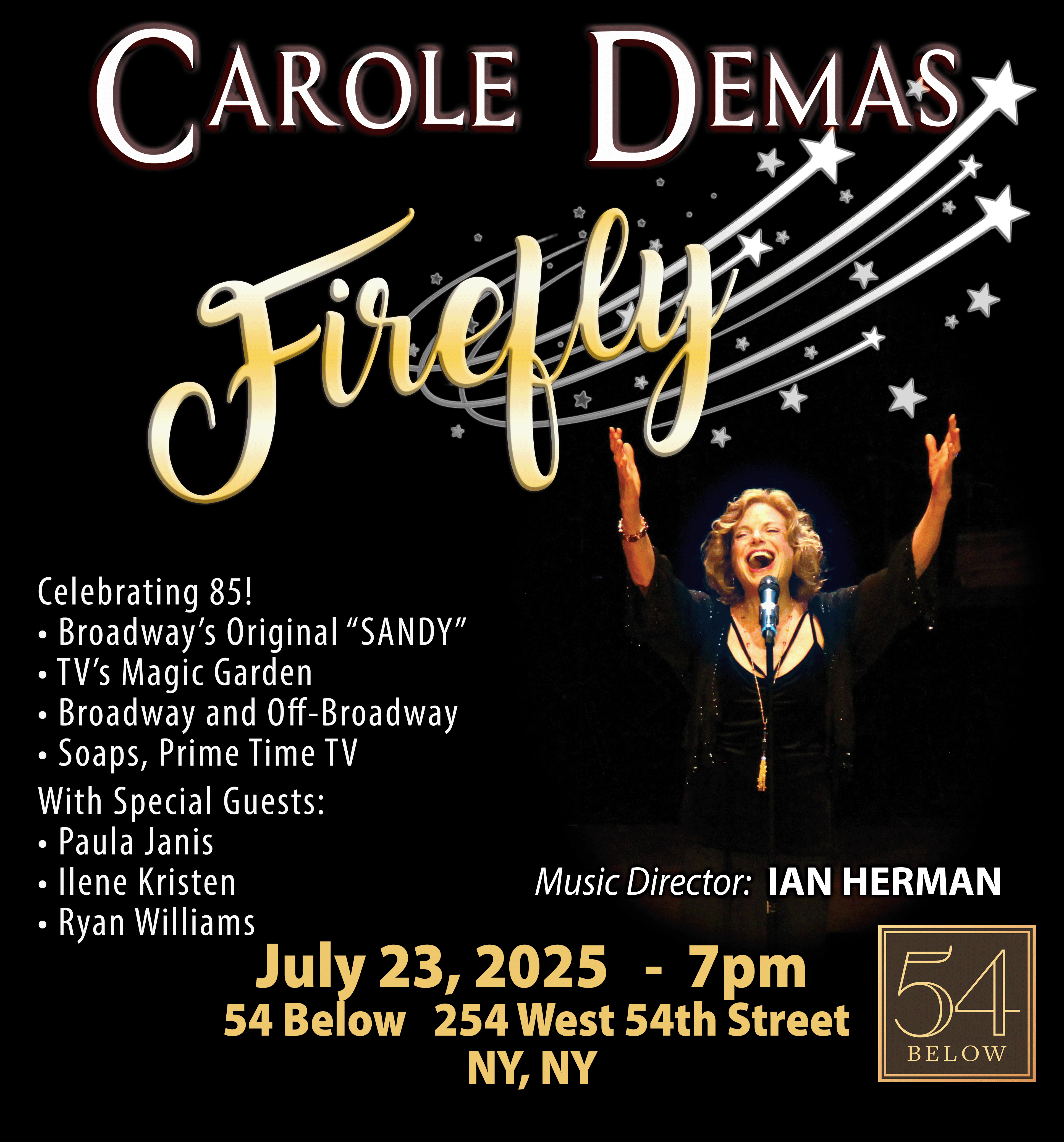 Broadway, TV Star, Carole Demas, Celebrating 85 Years of Life in "Firefly," Wednesday, July 23, 7:00pm, at 54 Below, Broadway’s Supper Club. Produced by A.D.R. Studios