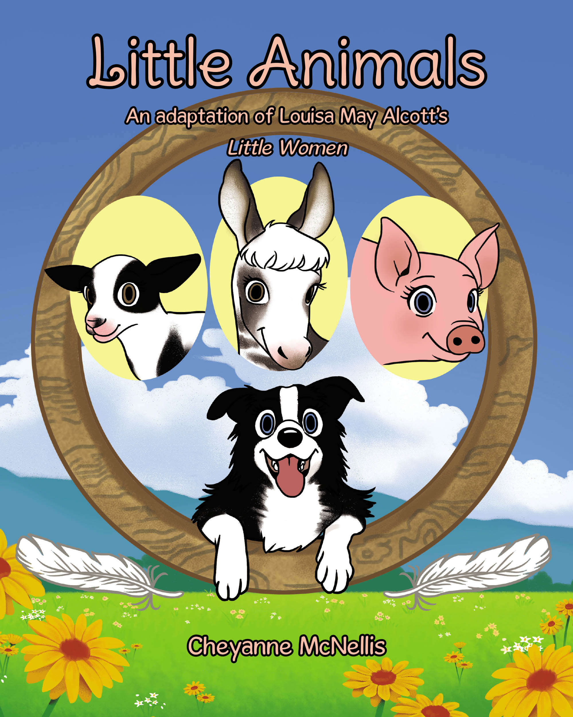 Author Cheyanne McNellis’s New Book, “Little Animals,” is a Charming and Lighthearted Take on the Literary Classic "Little Women" That Follows Four Animals on a Farm