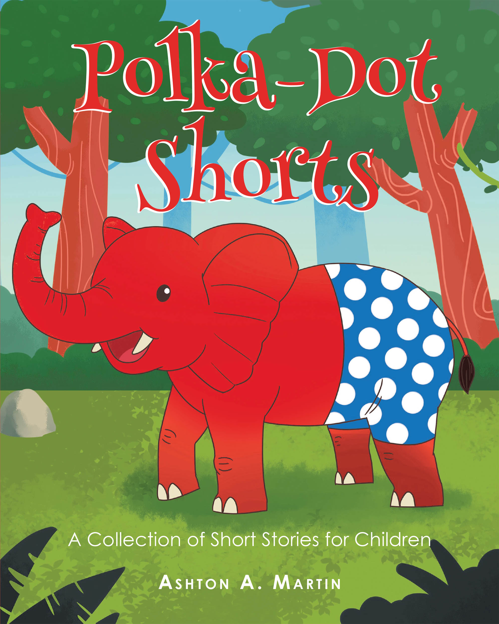 Author Ashton A. Martin’s New Book, “Polka-Dot Shorts: A Collection of Short Stories for Children,” Allows Young Readers and Listeners to Go on an Unforgettable Adventure