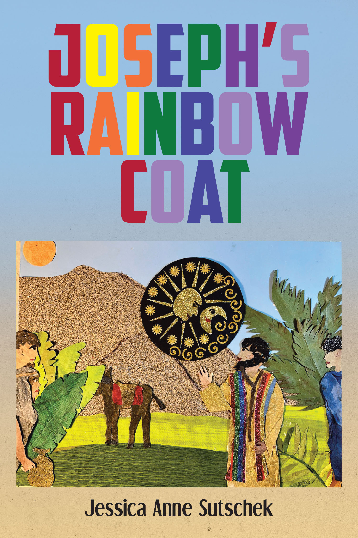 Jessica Sutschek’s Newly Released "Joseph’s Rainbow Coat" is a Vibrant and Engaging Children’s Book That Brings a Beloved Biblical Story to Life