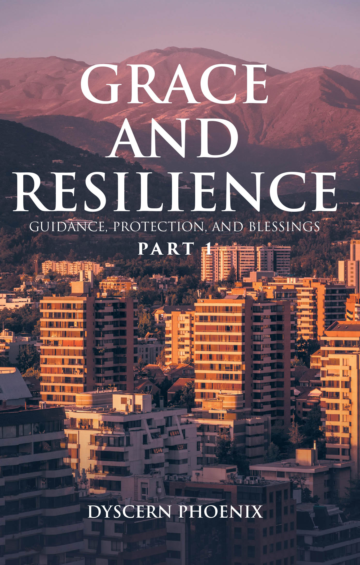 Dyscern Phoenix’s Newly Released "Grace and Resilience: Guidance, Protection, and Blessings: Part 1" is a Powerful Memoir of Faith, Survival, and Divine Perseverance
