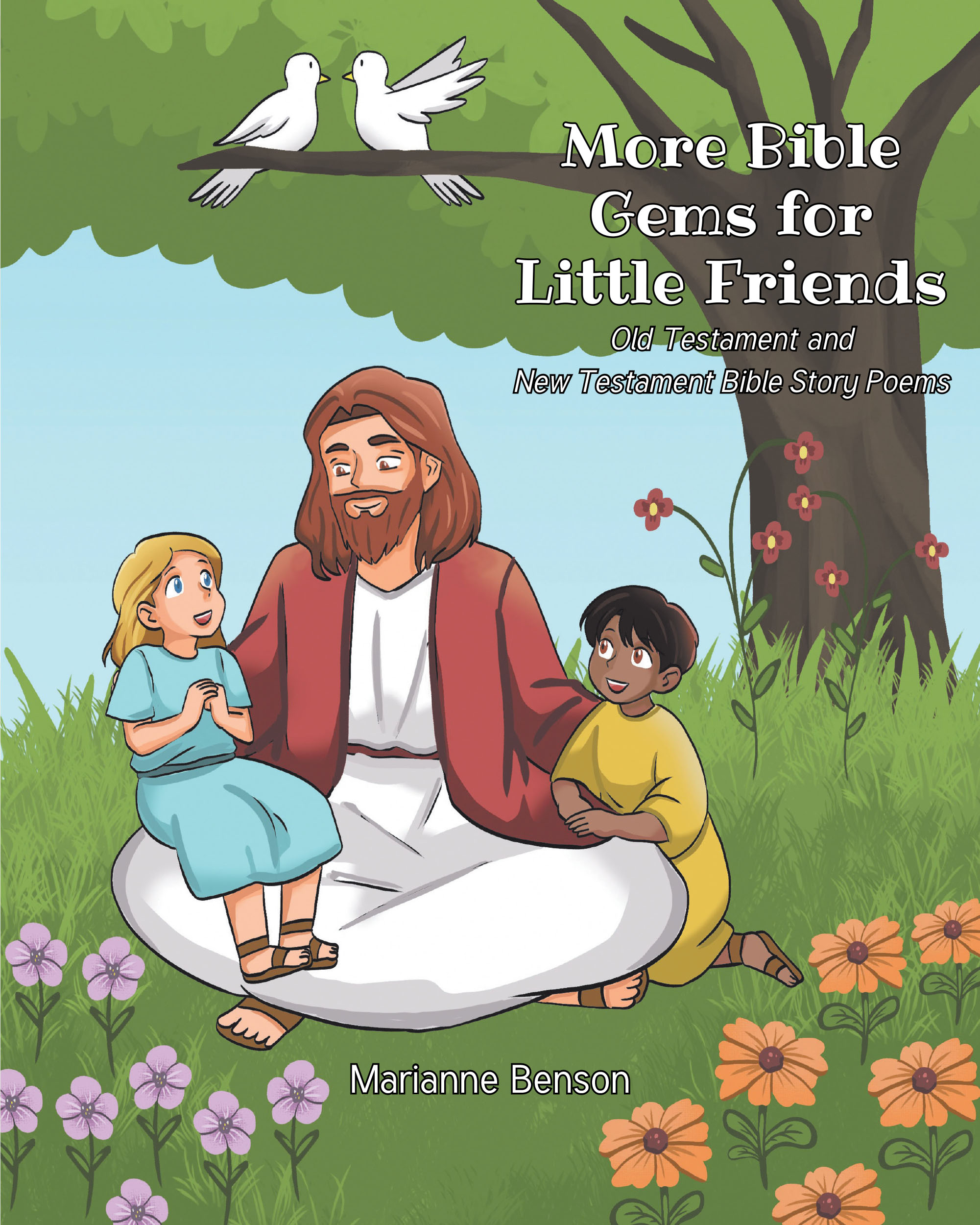 Marianne Benson’s Newly Released "More Bible Gems for Little Friends" is a Heartwarming and Engaging Collection of Poetic Bible Stories for Children