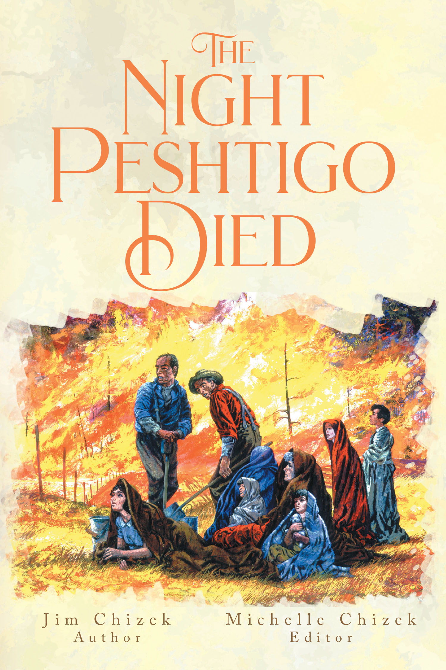 Jim Chizek, Noted Northwoods Conservationist and Author, Posthumously Releases a Historical Novel, "The Night Peshtigo Died"