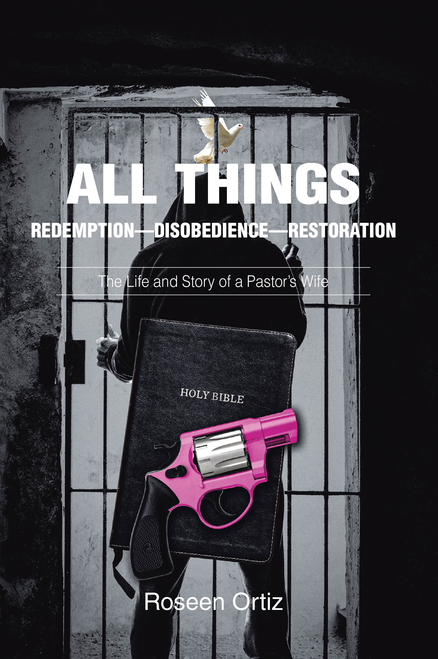 Roseen Ortiz’s Newly Released "All Things: Redemption—Disobedience—Restoration" is a Powerful Memoir of Faith, Failure, and God’s Unwavering Grace