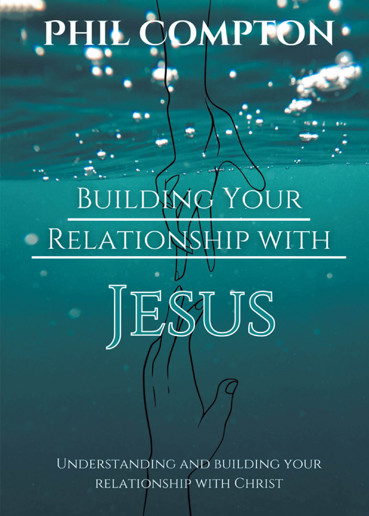 Phillip Compton’s New Book, “Building Your Relationship with Jesus,” is a poignant and insightful guide designed to help readers forge a lasting connection to the Lord