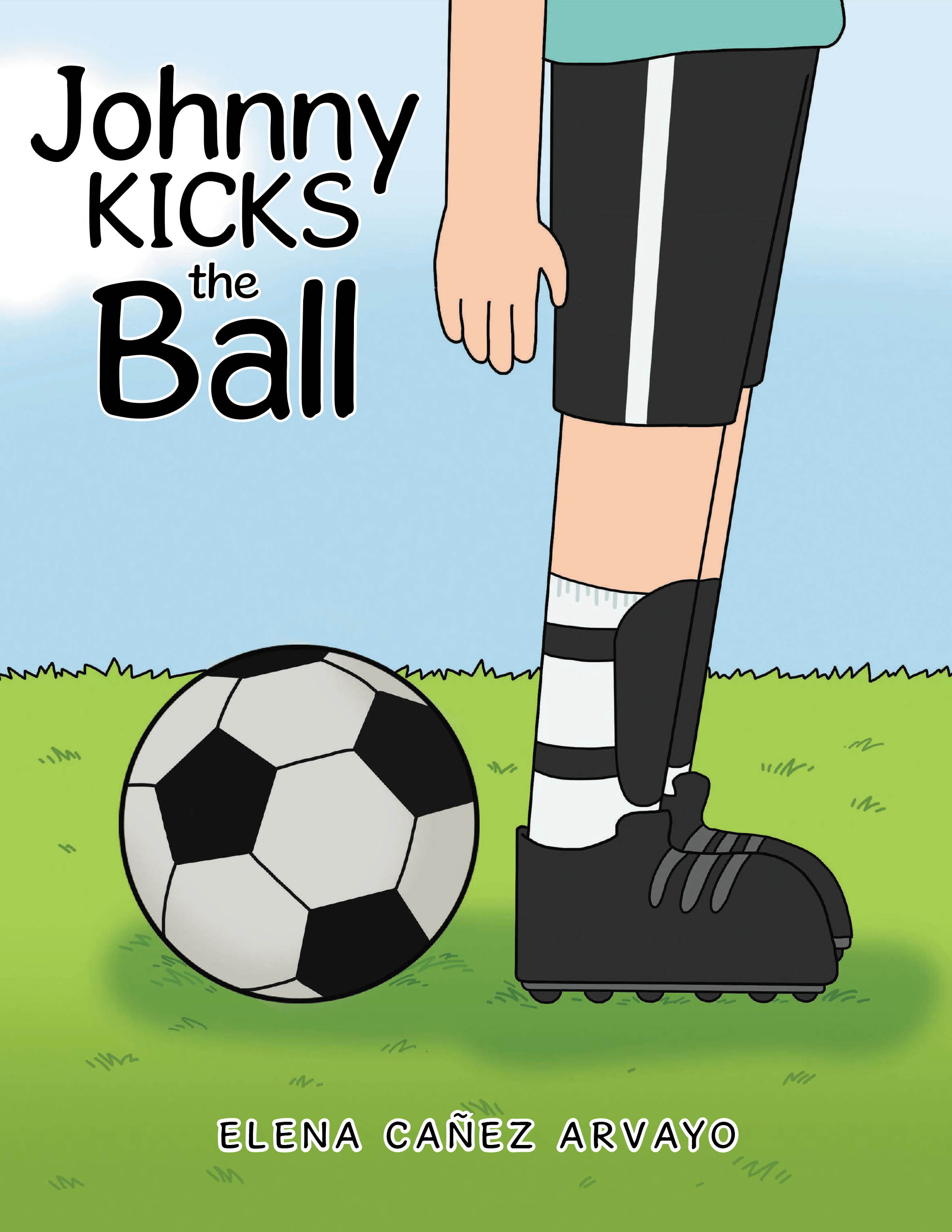 Elena Canez Arvayo’s New Book, "Johnny Kicks the Ball," Centers Around a Young Boy Who Slowly Gains Confidence as He Practices Soccer Each Day with His Team