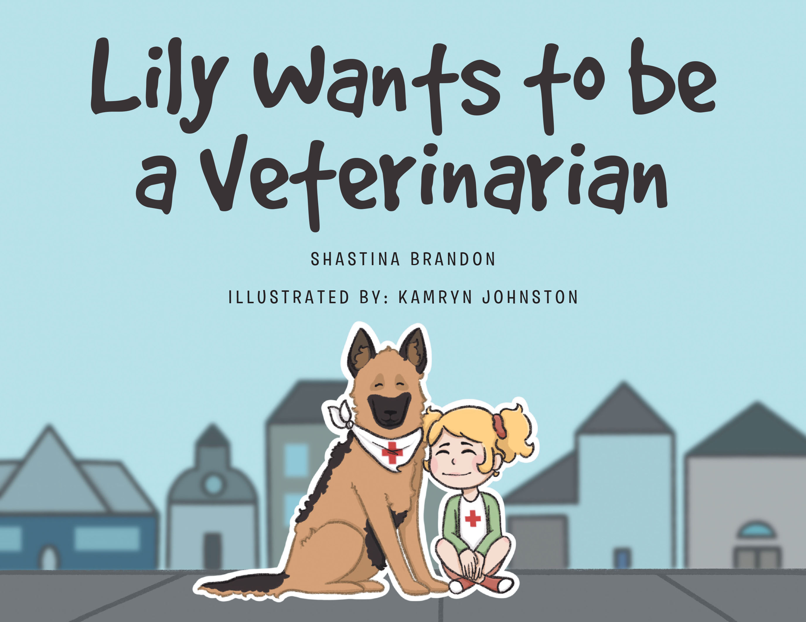 Shastina Brandon’s New Book, "Lily Wants to be a Veterinarian," is a Charming Story of a Young Girl with an Incredible Love and Great Compassion for Animals